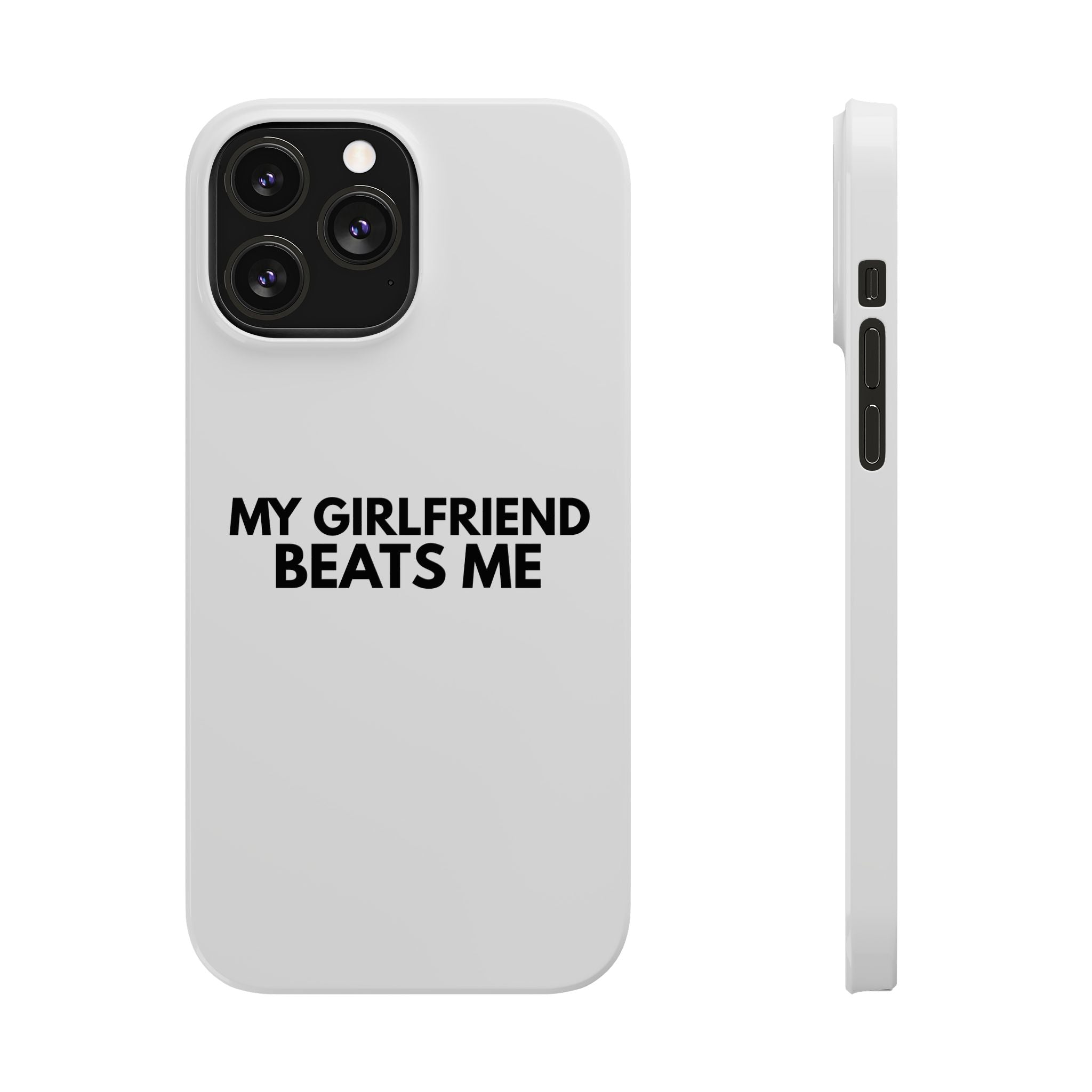 "My Girlfriend Beats Me" iPhone Case