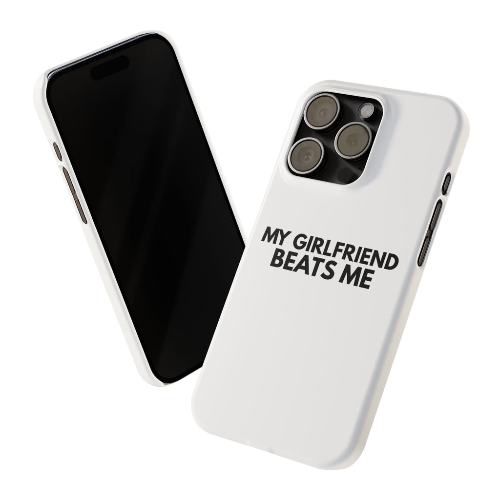 "My Girlfriend Beats Me" iPhone Case