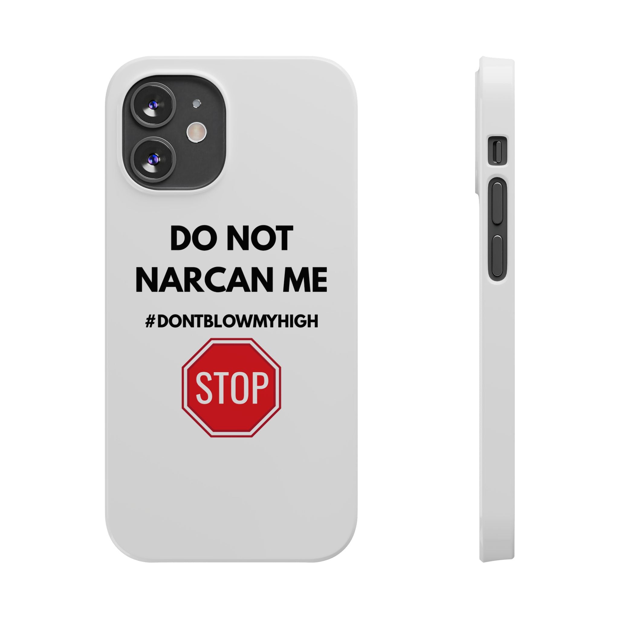 "Do Not Narcan Me" iPhone Case