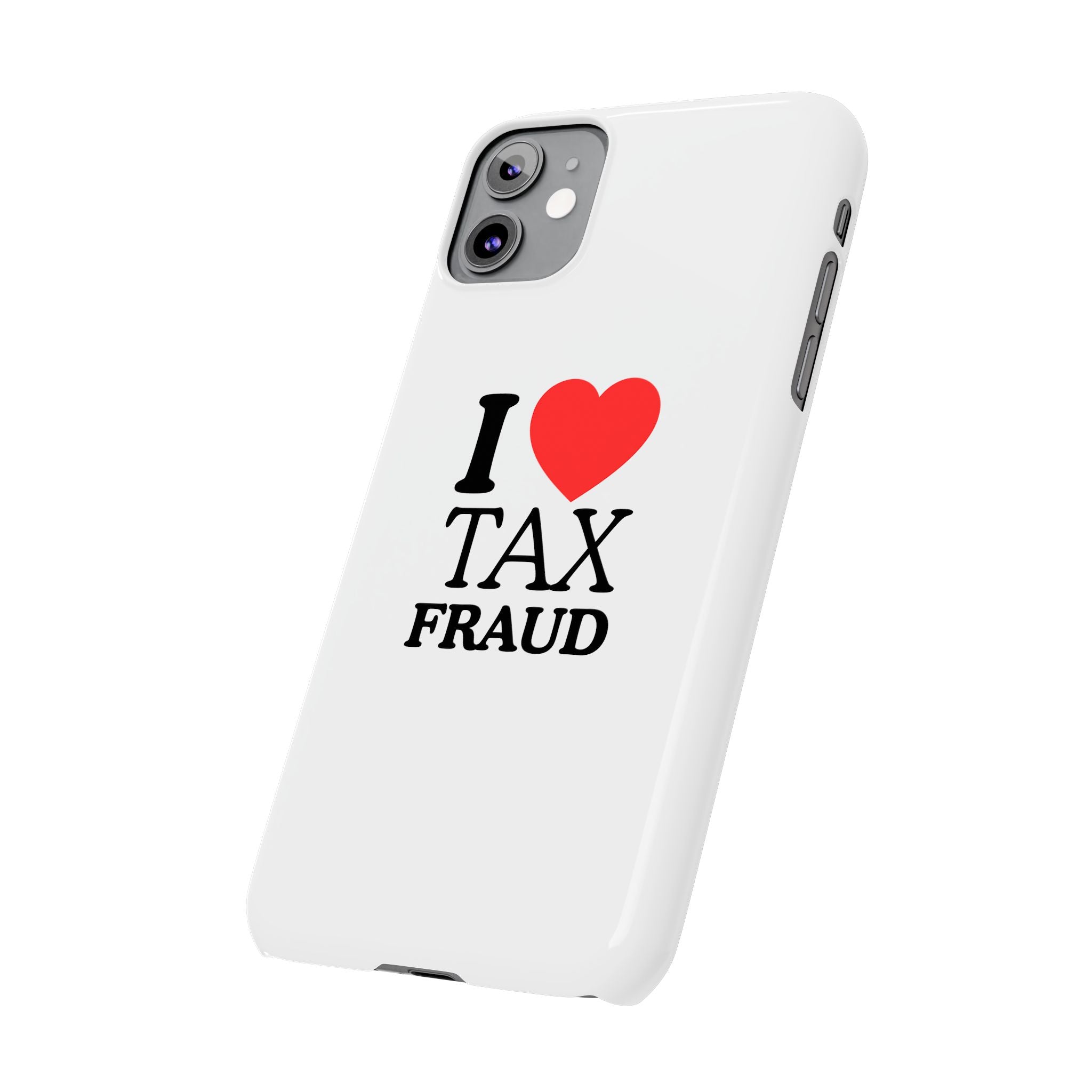 "I Love Tax Fraud" iPhone Case