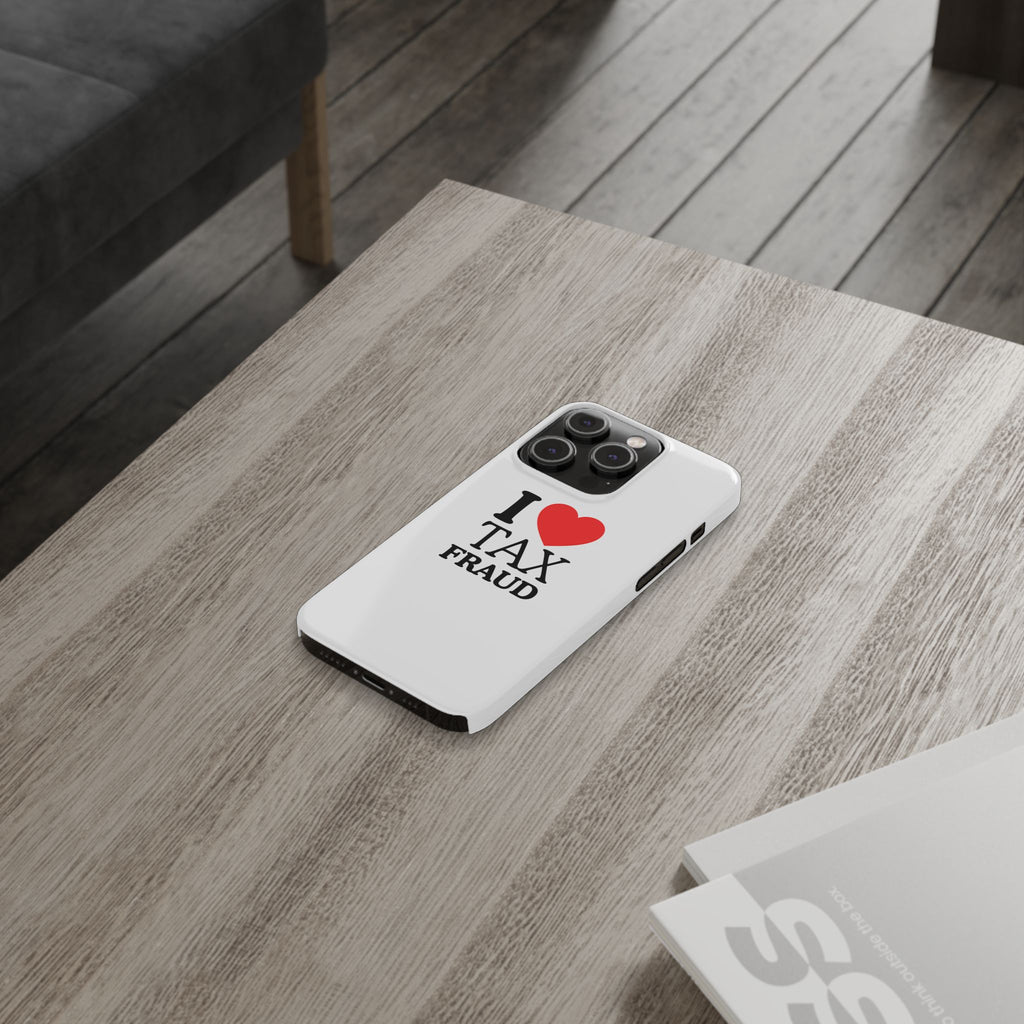 "I Love Tax Fraud" iPhone Case
