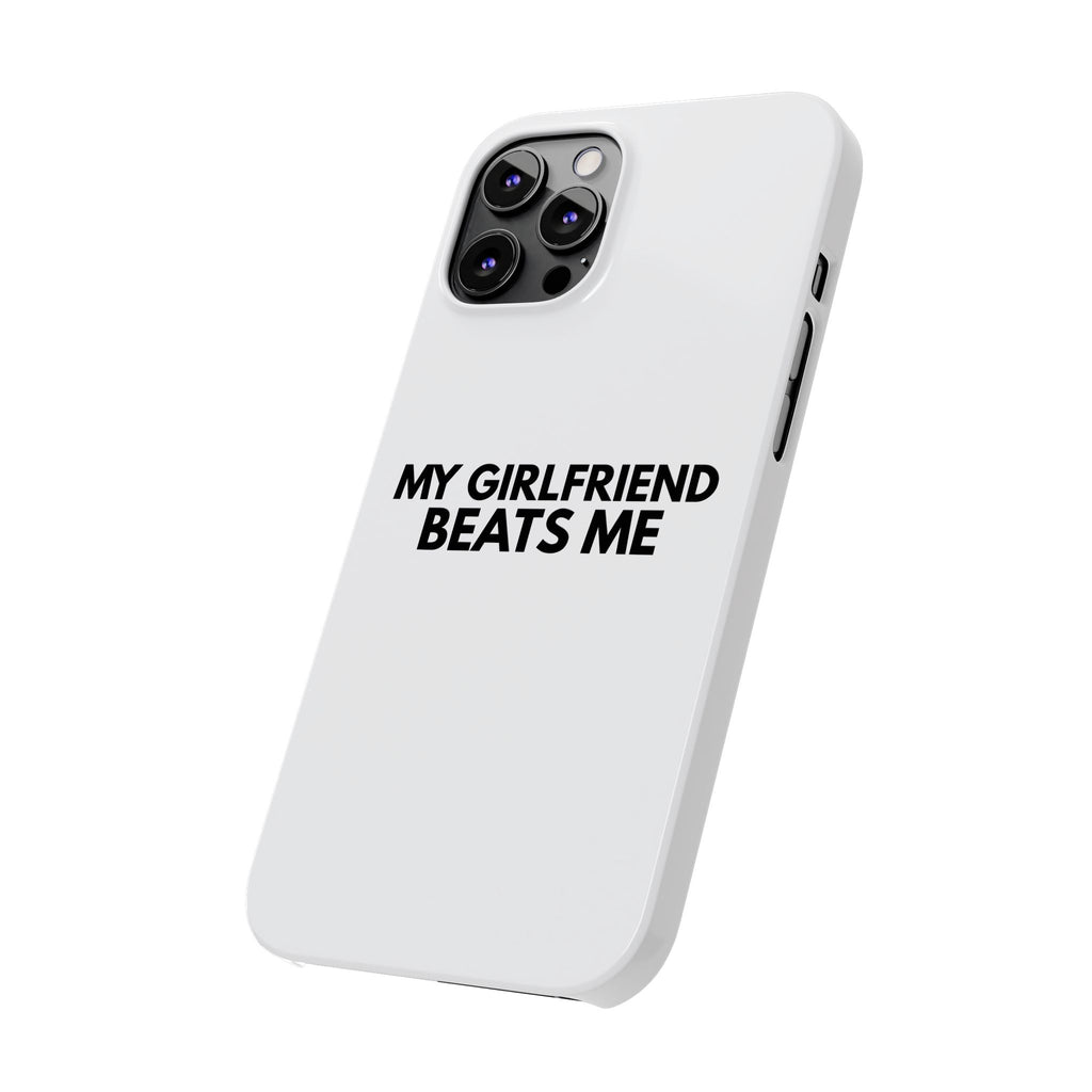 "My Girlfriend Beats Me" iPhone Case