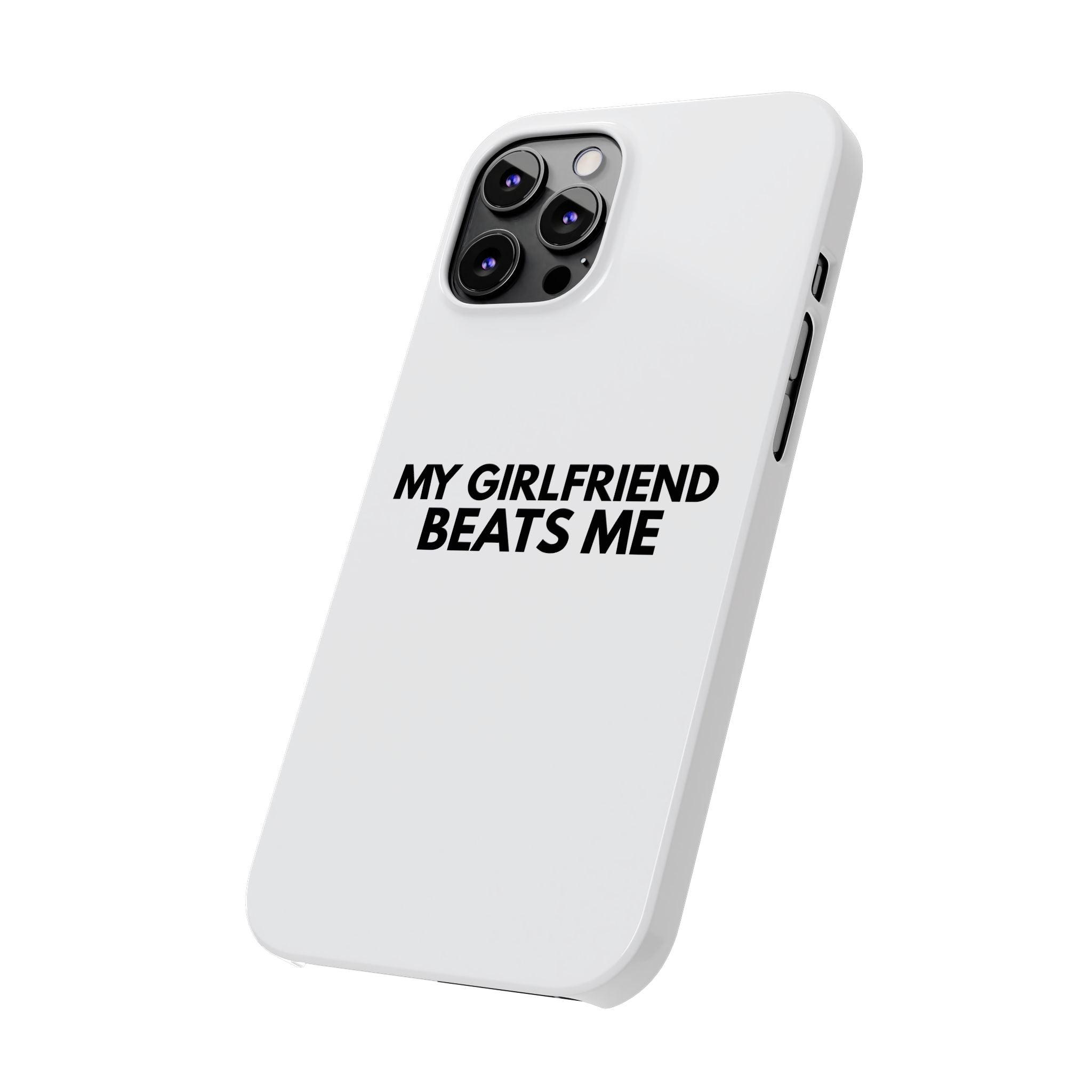 "My Girlfriend Beats Me" iPhone Case