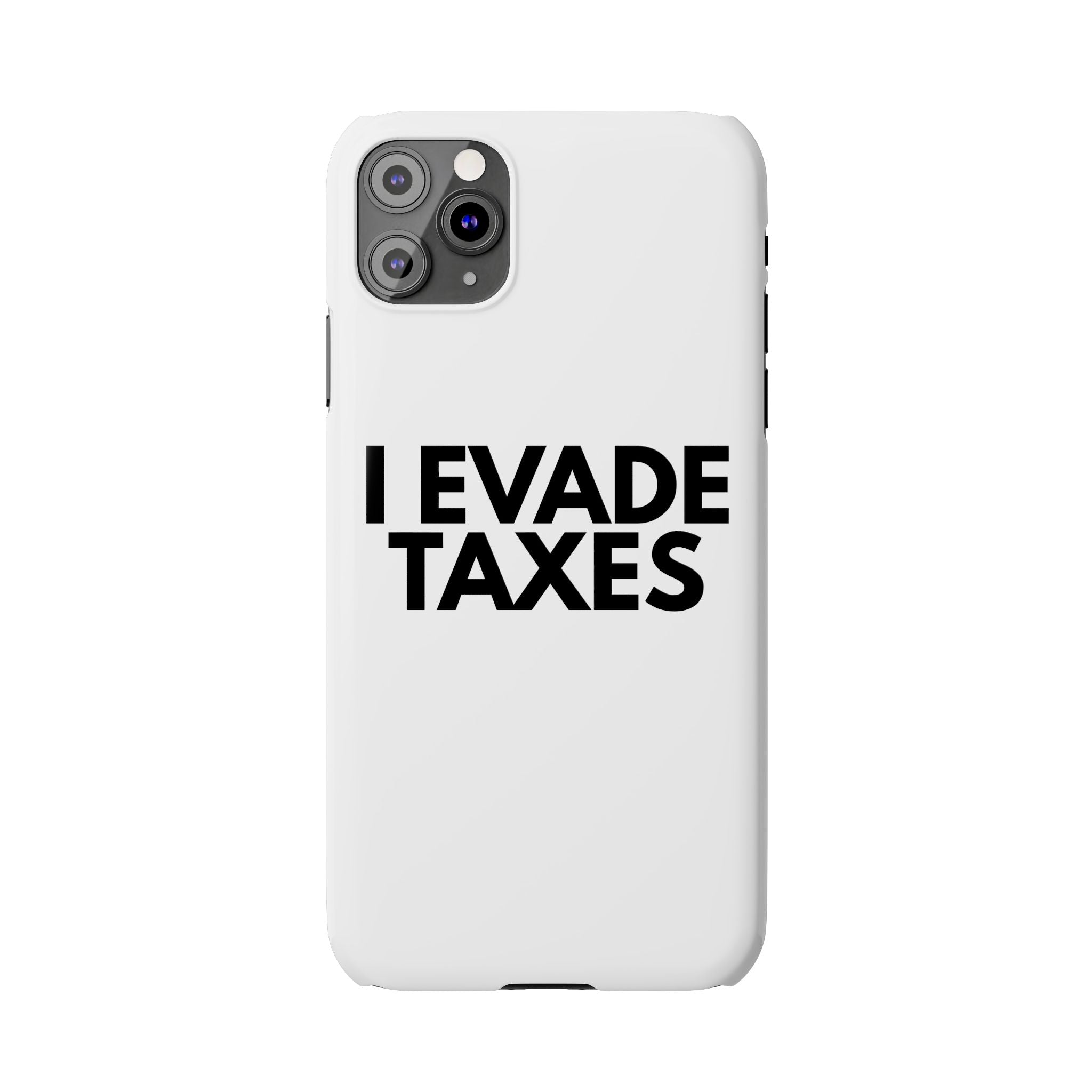 "I Evade Taxes" iPhone Case