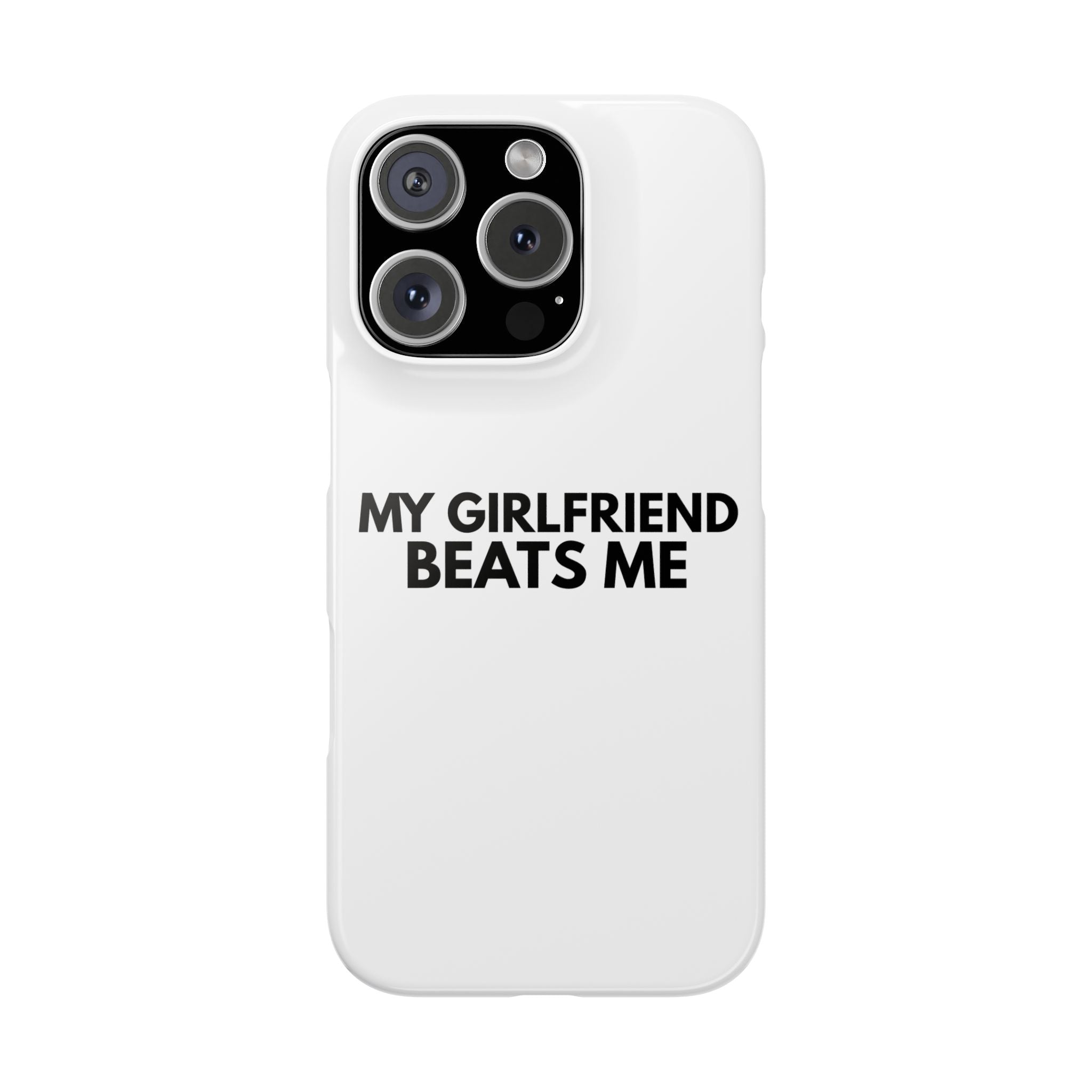 "My Girlfriend Beats Me" iPhone Case