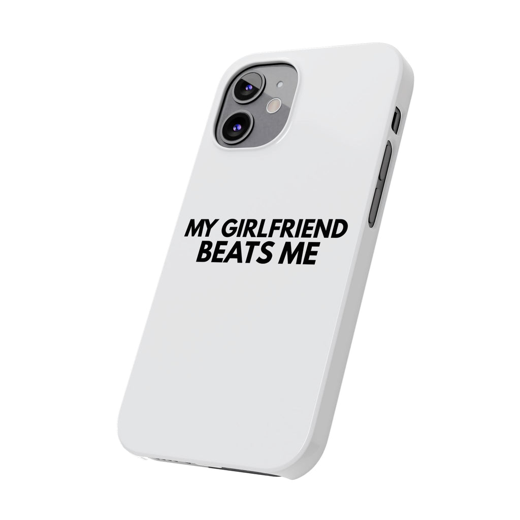"My Girlfriend Beats Me" iPhone Case