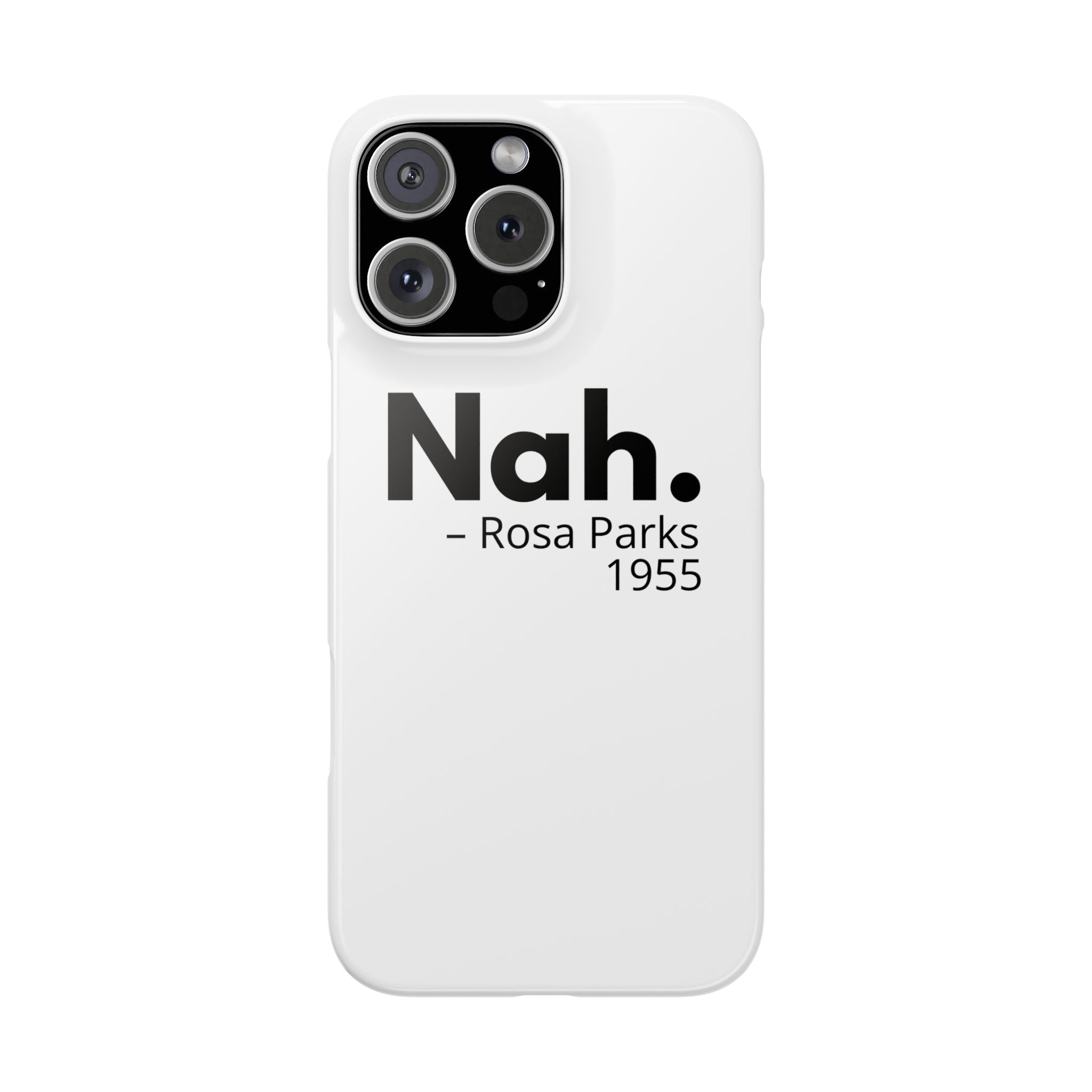 "Nah. - Rosa Parks" iPhone Case