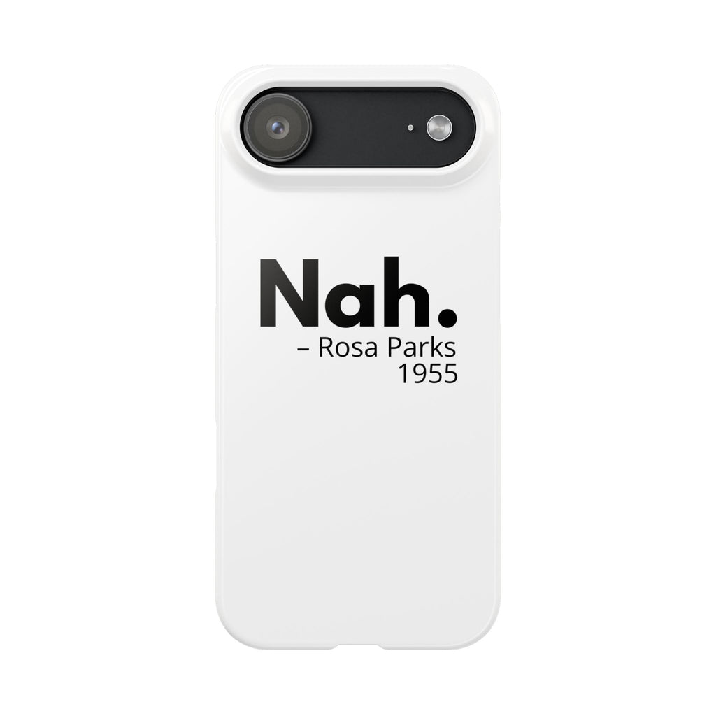 "Nah. - Rosa Parks" iPhone Case