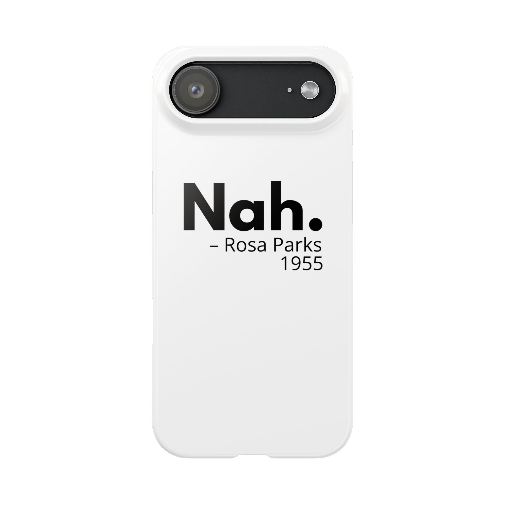 "Nah. - Rosa Parks" iPhone Case