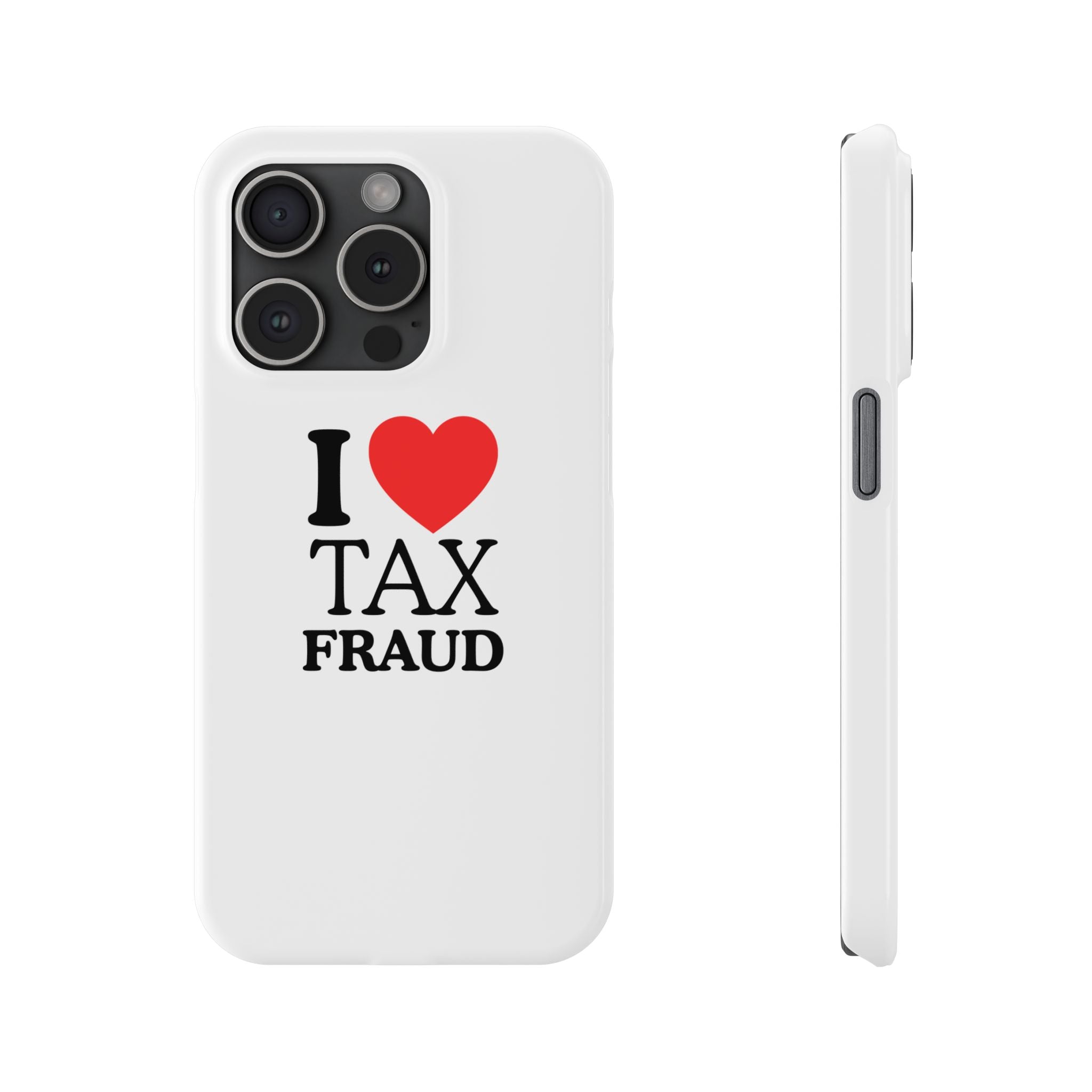 "I Love Tax Fraud" iPhone Case