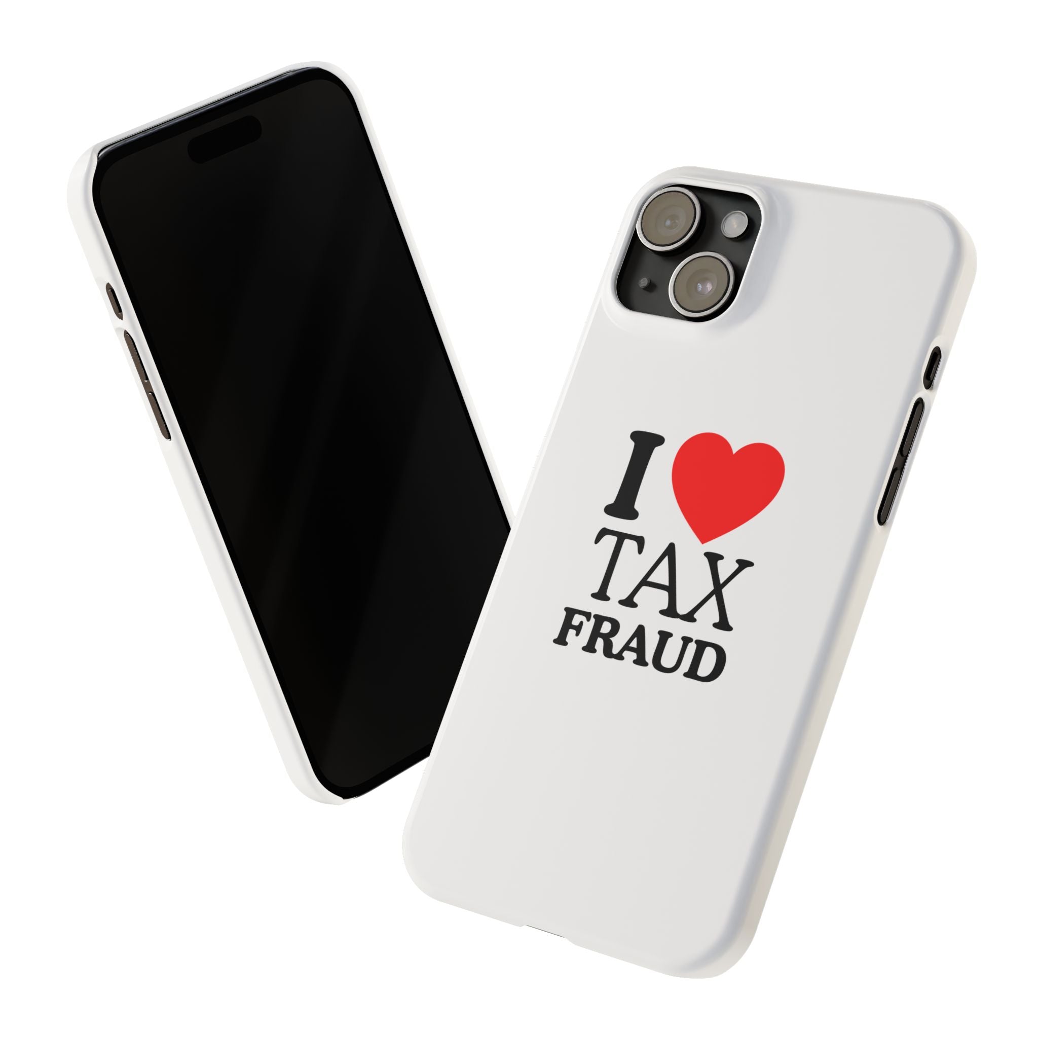 "I Love Tax Fraud" iPhone Case