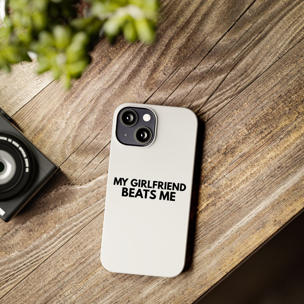 "My Girlfriend Beats Me" iPhone Case