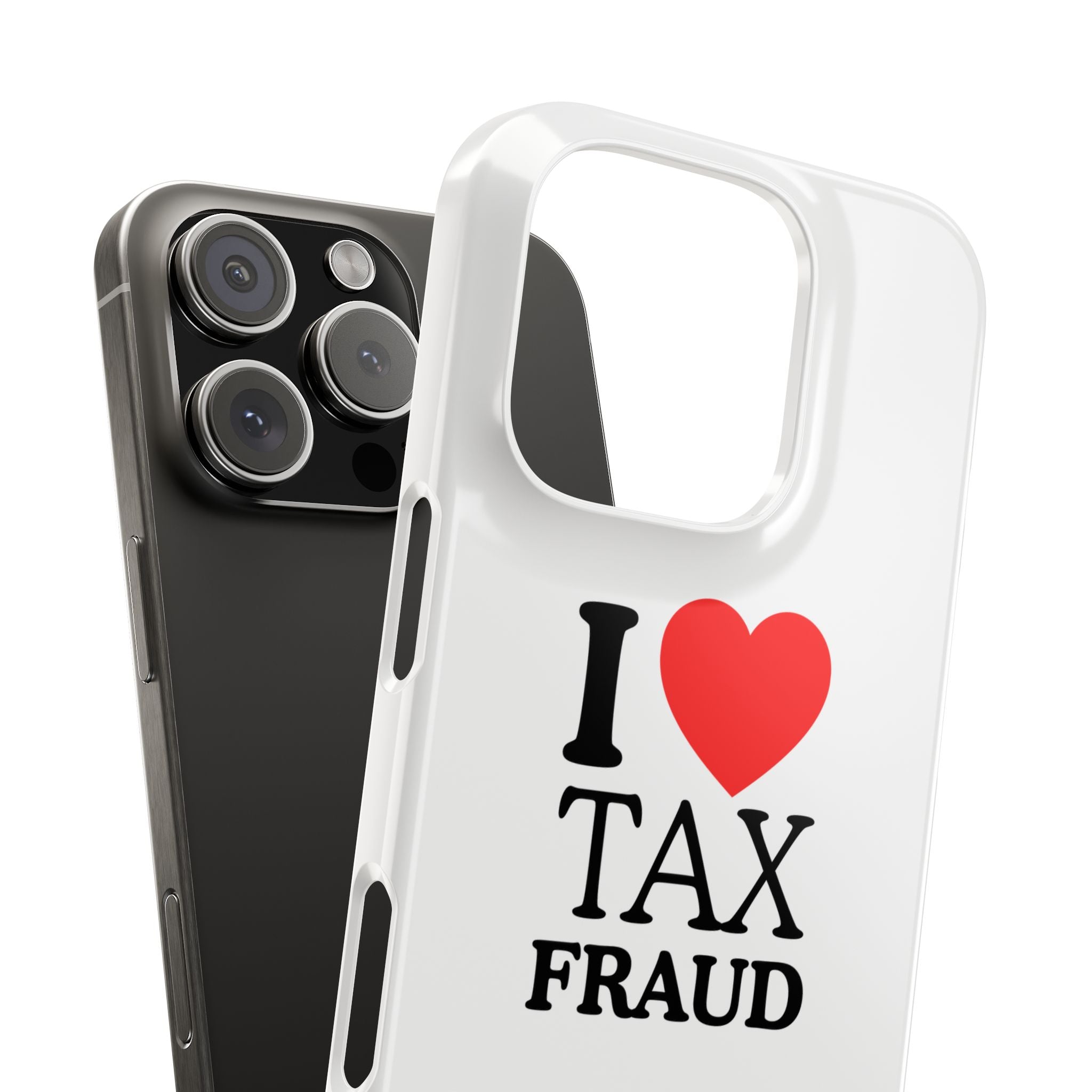"I Love Tax Fraud" iPhone Case