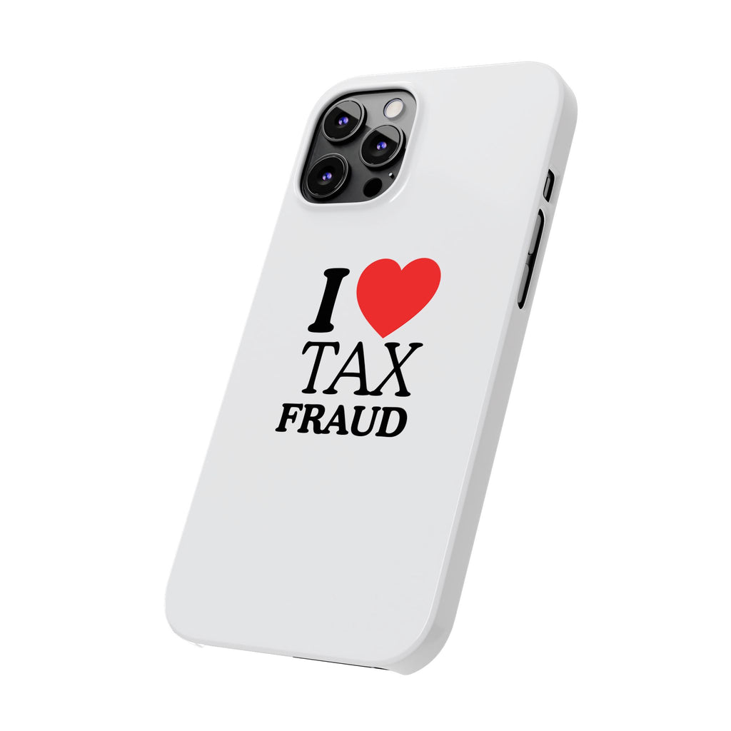 "I Love Tax Fraud" iPhone Case