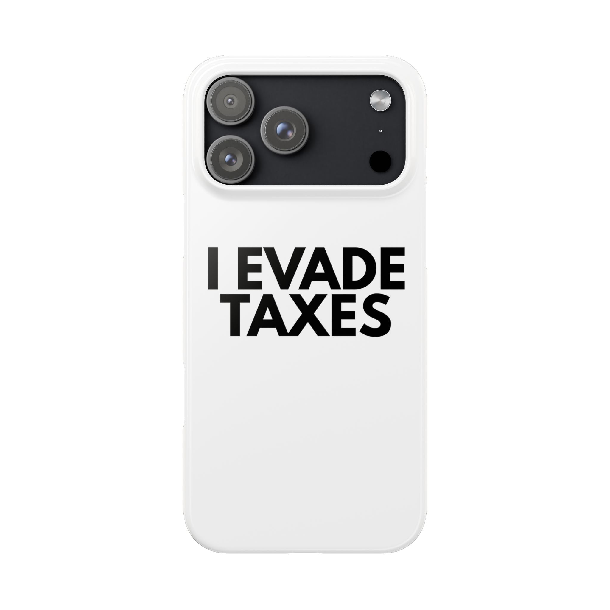 "I Evade Taxes" iPhone Case