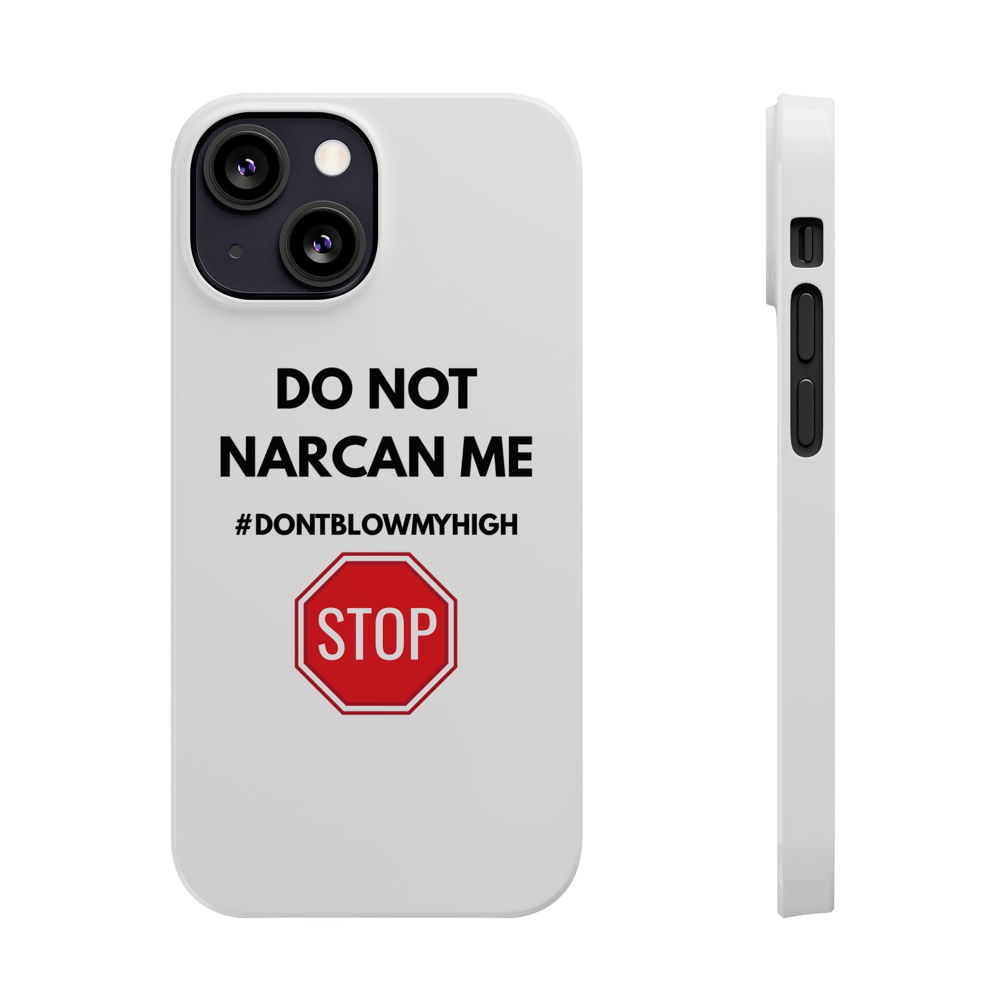 "Do Not Narcan Me" iPhone Case