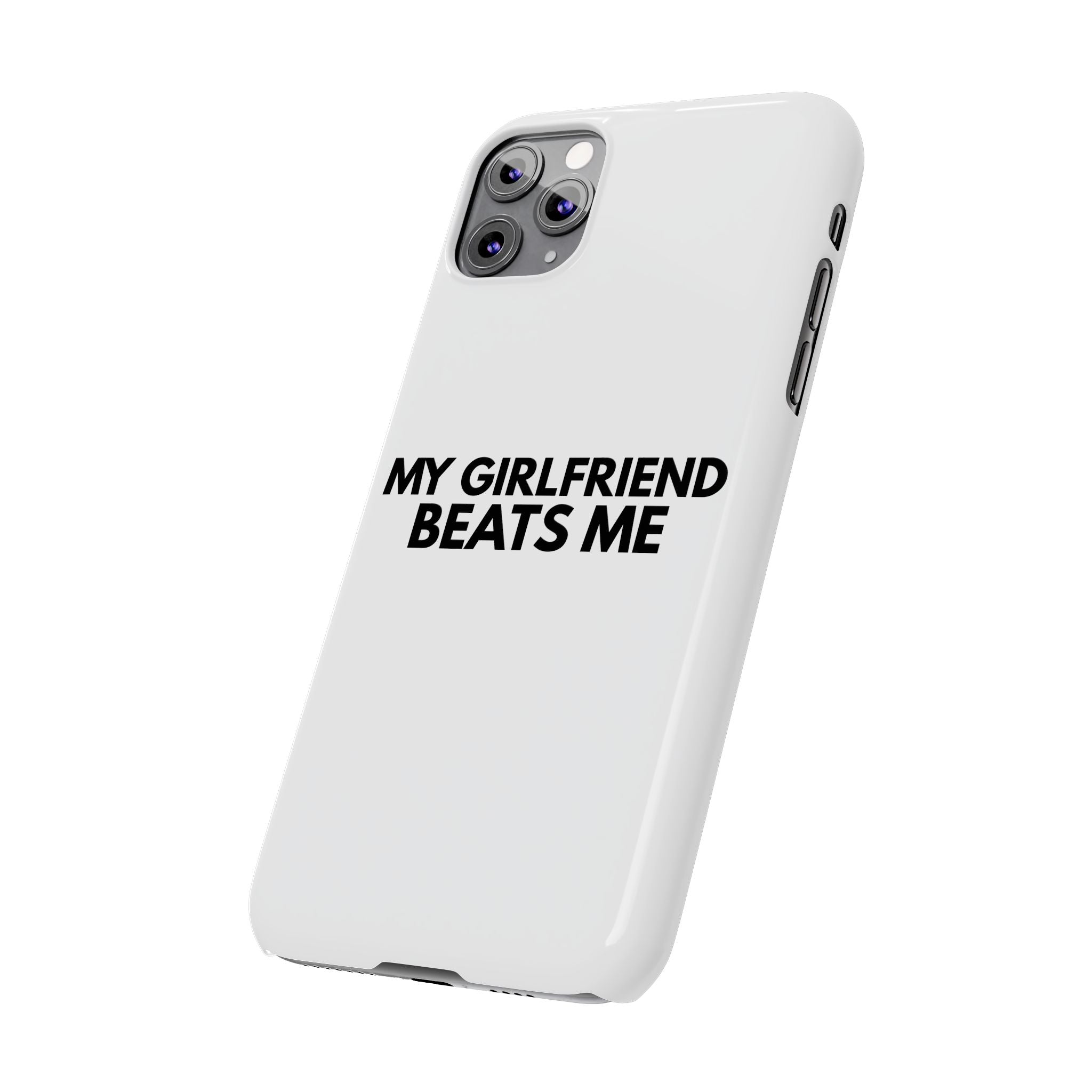 "My Girlfriend Beats Me" iPhone Case
