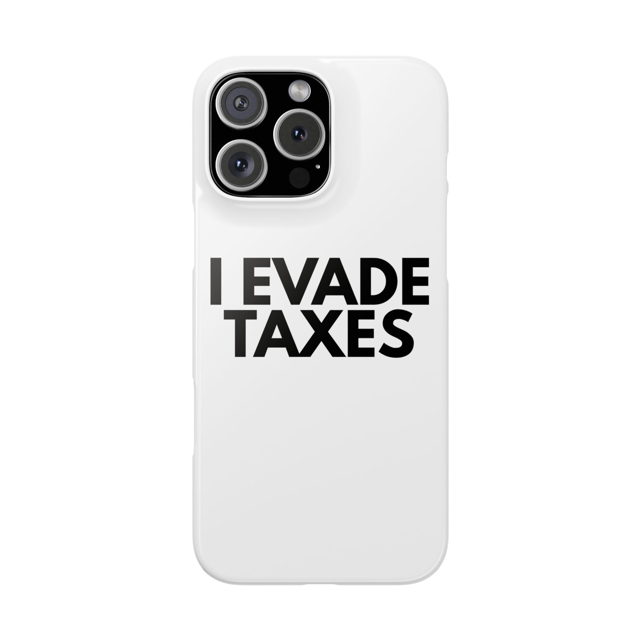 "I Evade Taxes" iPhone Case