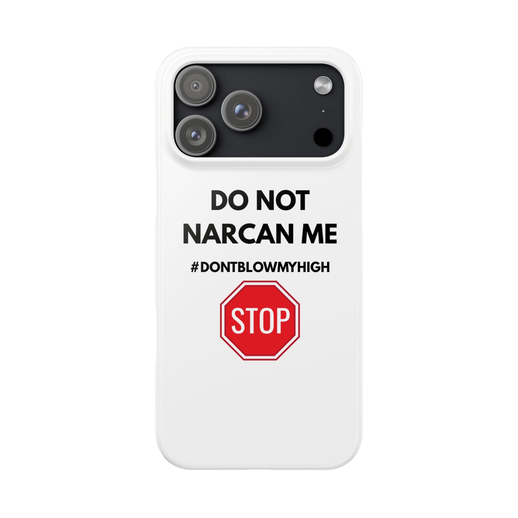 "Do Not Narcan Me" iPhone Case