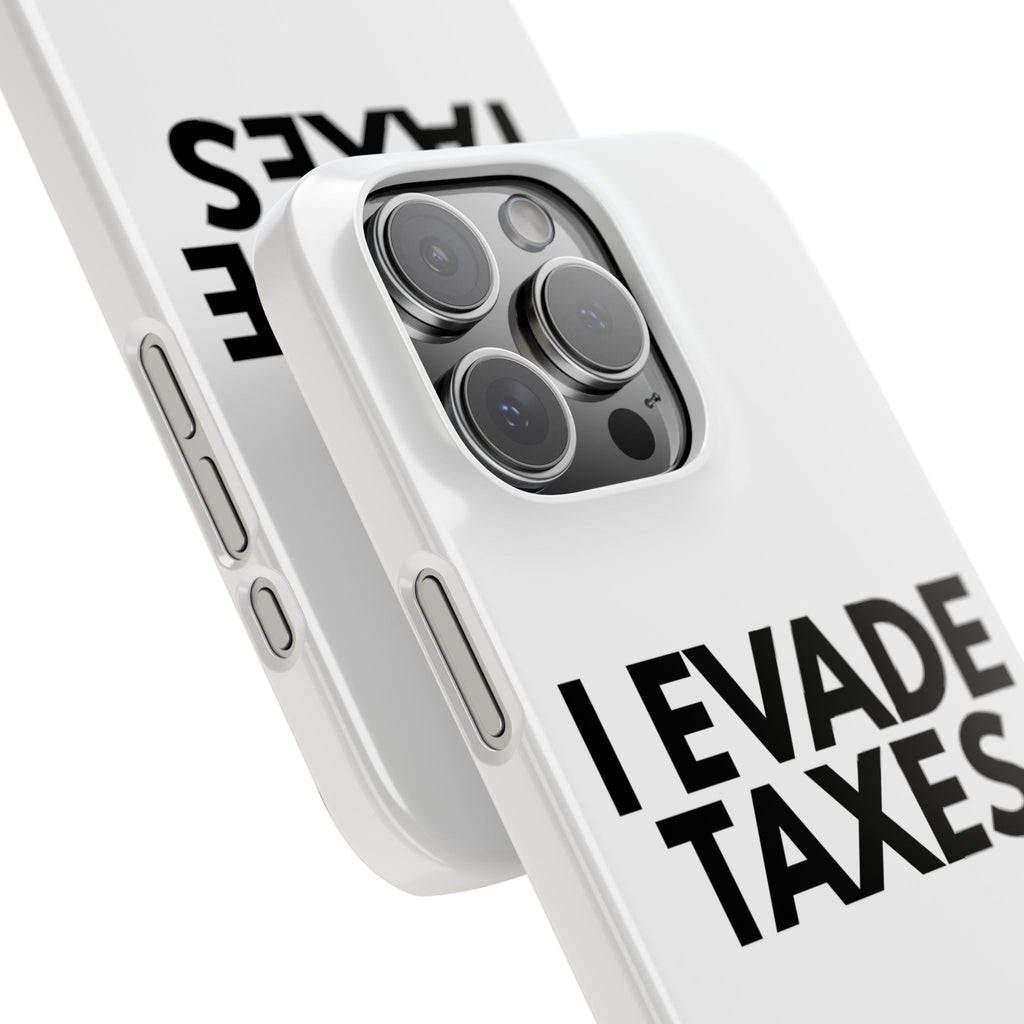 "I Evade Taxes" iPhone Case