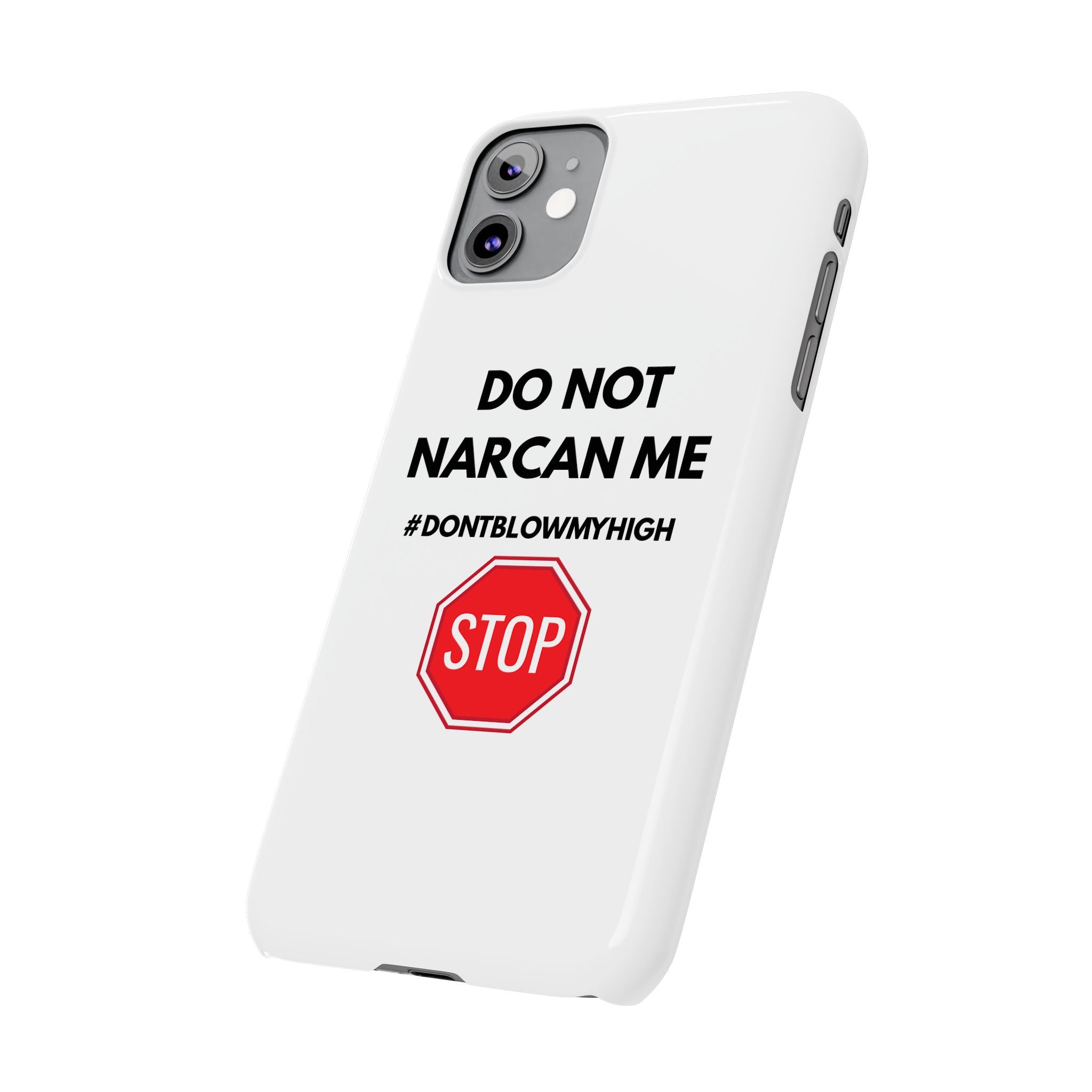 "Do Not Narcan Me" iPhone Case