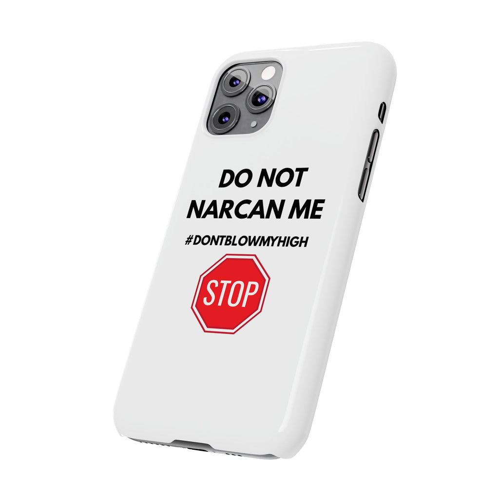 "Do Not Narcan Me" iPhone Case