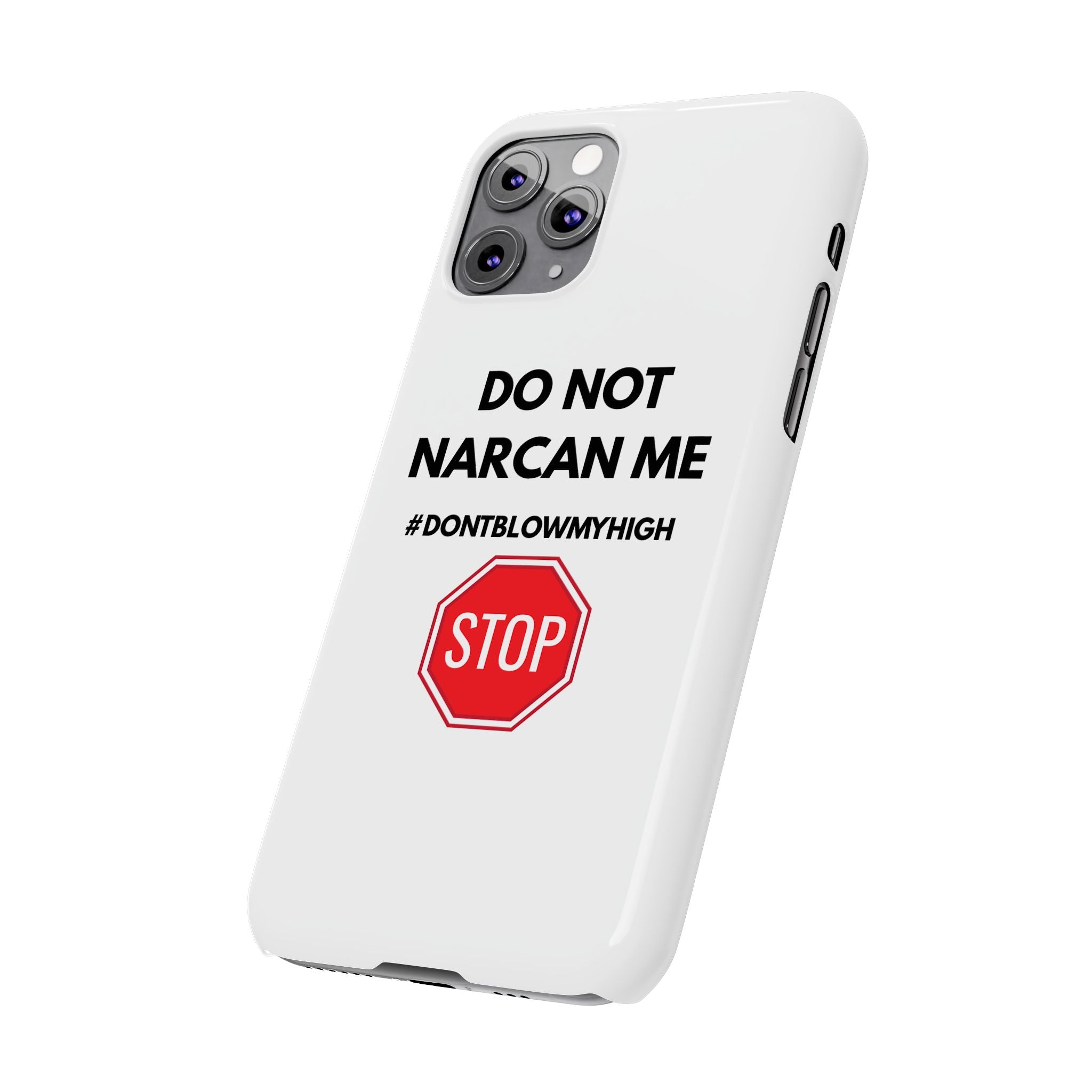 "Do Not Narcan Me" iPhone Case