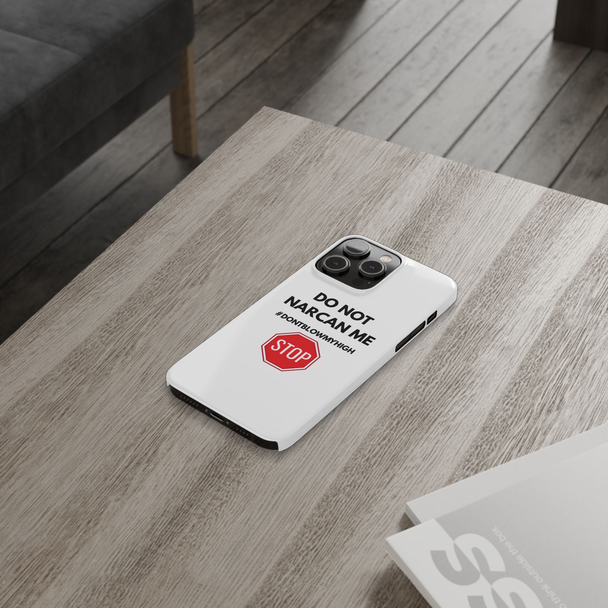 "Do Not Narcan Me" iPhone Case