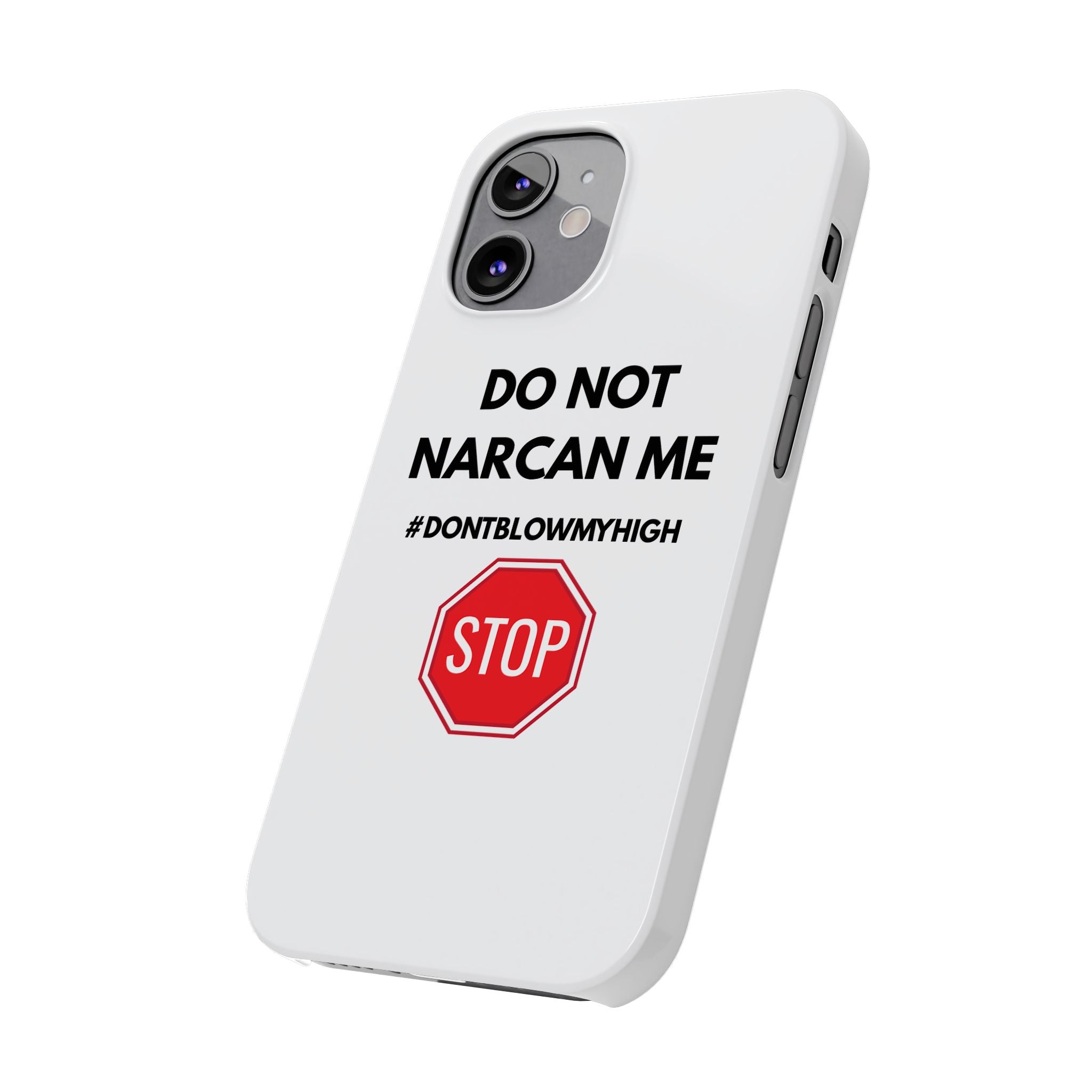 "Do Not Narcan Me" iPhone Case