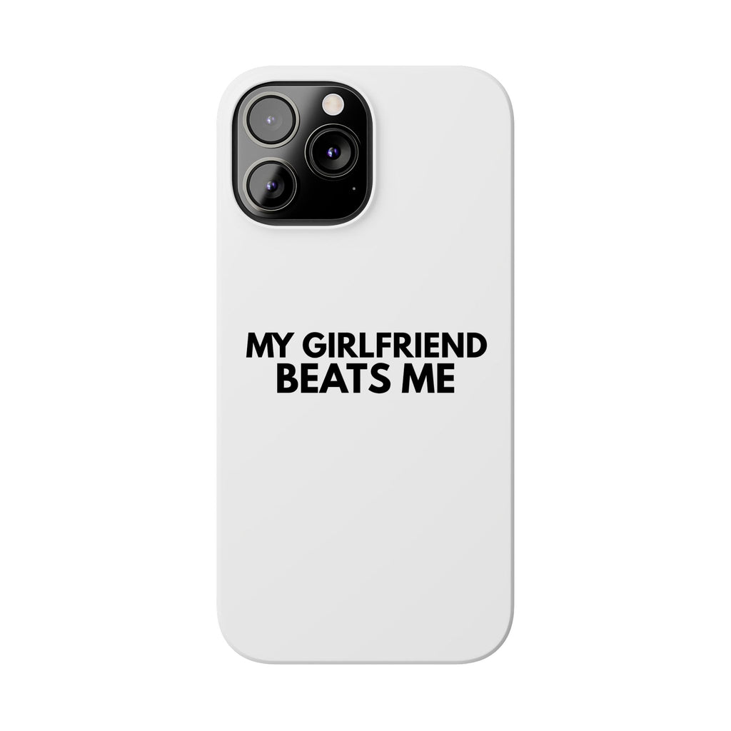 "My Girlfriend Beats Me" iPhone Case