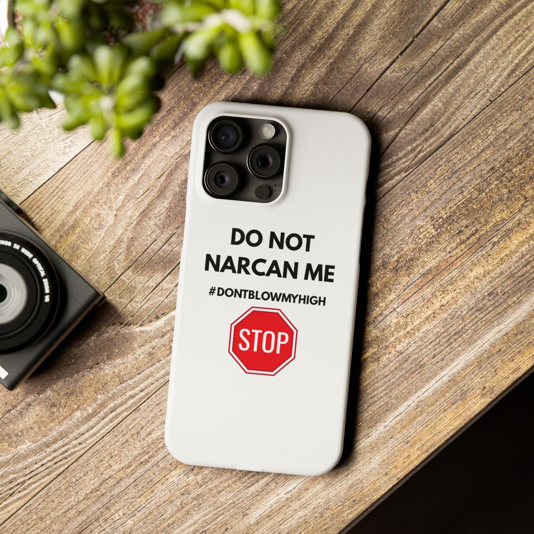 "Do Not Narcan Me" iPhone Case