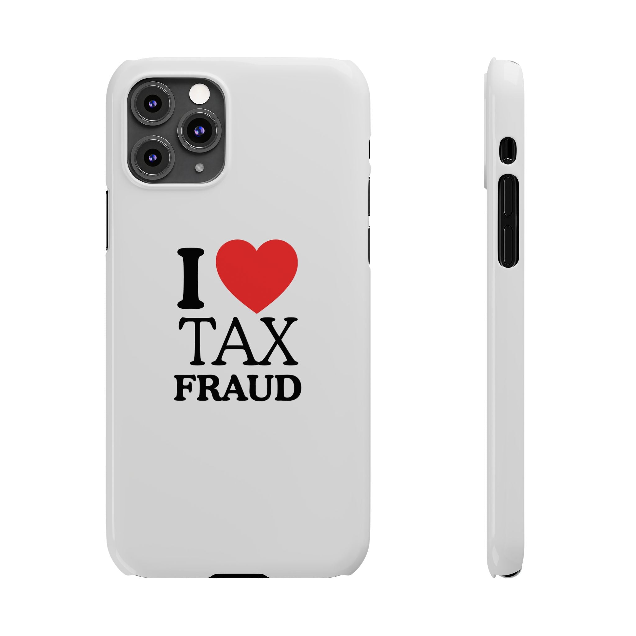 "I Love Tax Fraud" iPhone Case