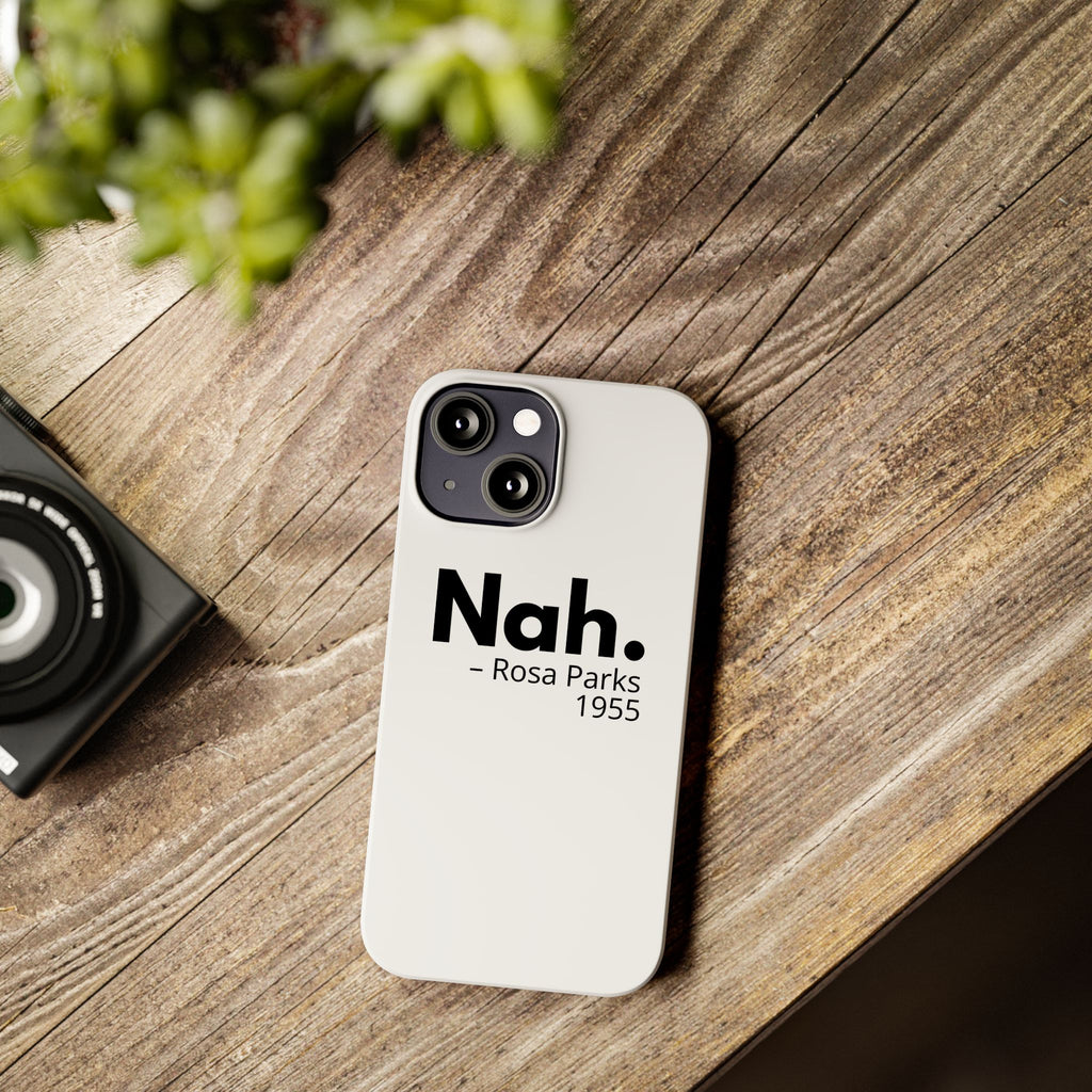 "Nah. - Rosa Parks" iPhone Case