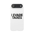 "I Evade Taxes" iPhone Case