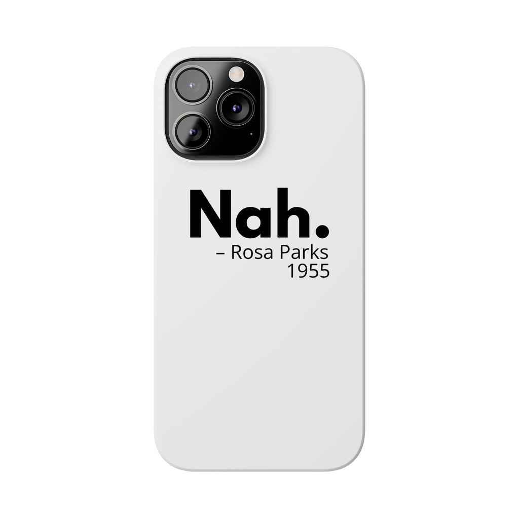 "Nah. - Rosa Parks" iPhone Case