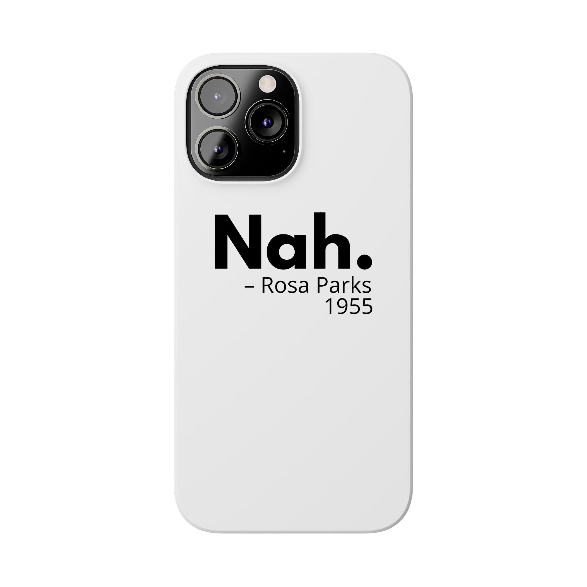 "Nah. - Rosa Parks" iPhone Case