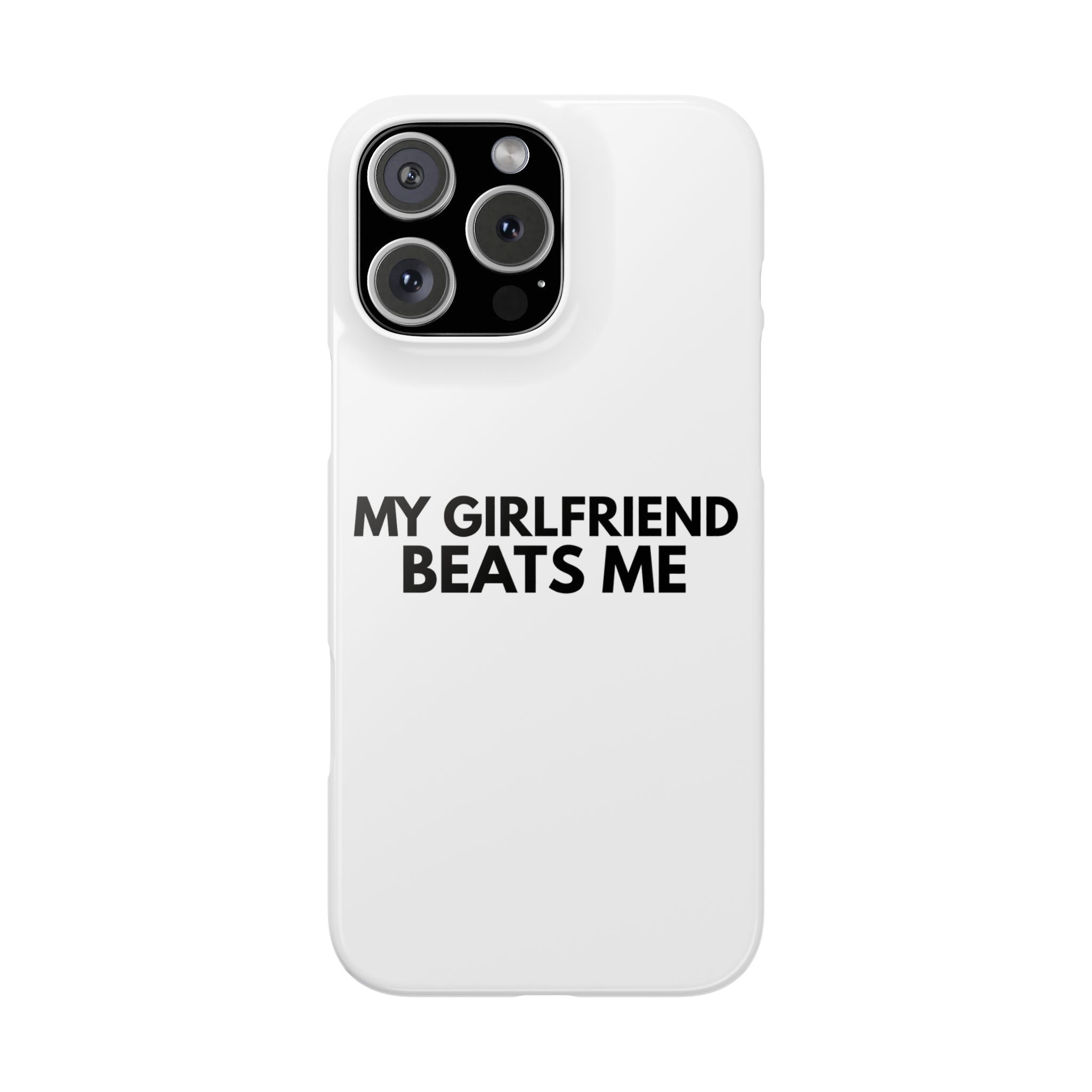 "My Girlfriend Beats Me" iPhone Case