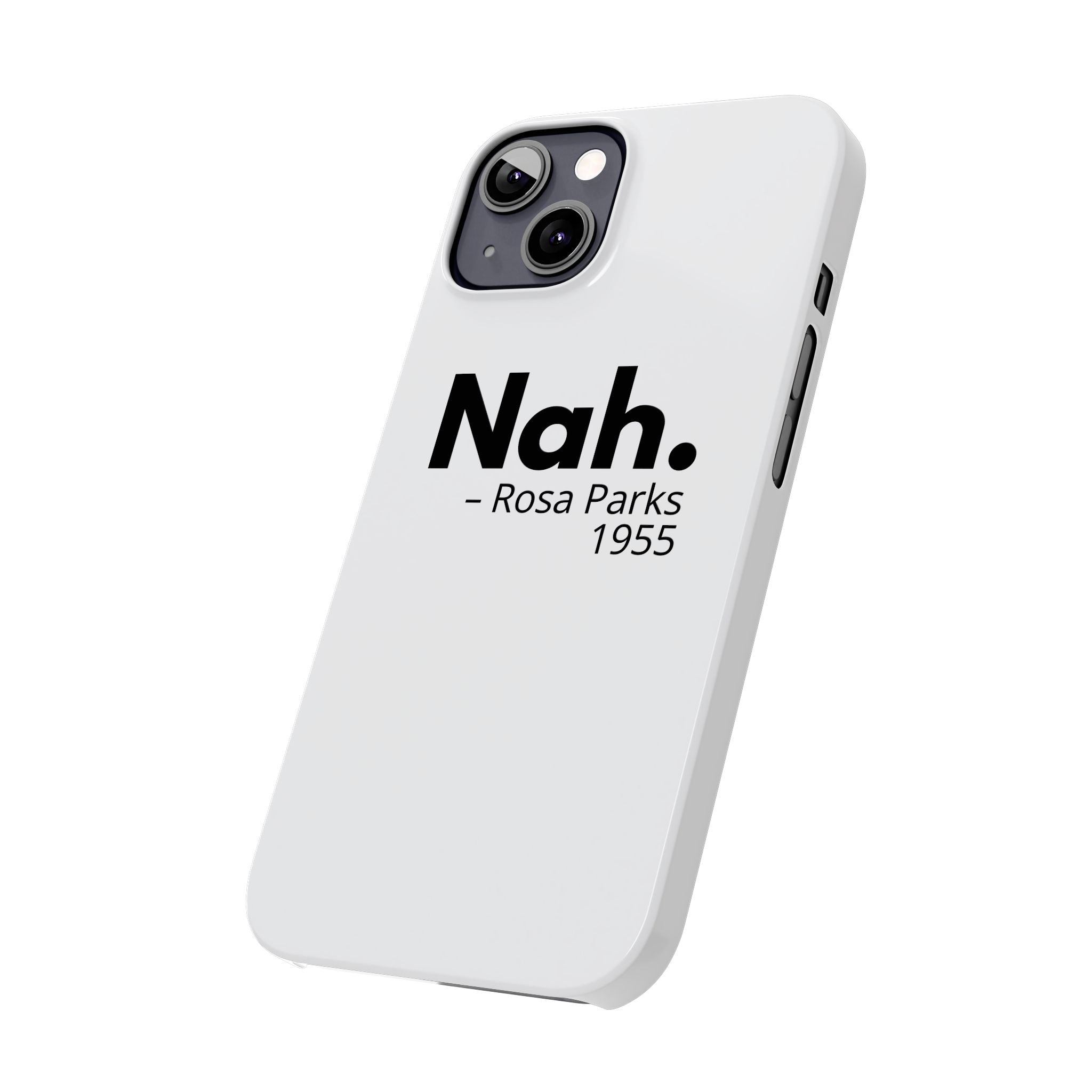"Nah. - Rosa Parks" iPhone Case