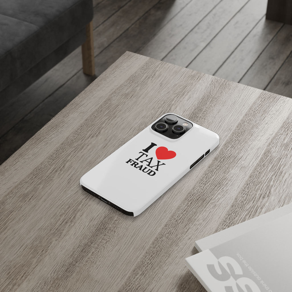 "I Love Tax Fraud" iPhone Case