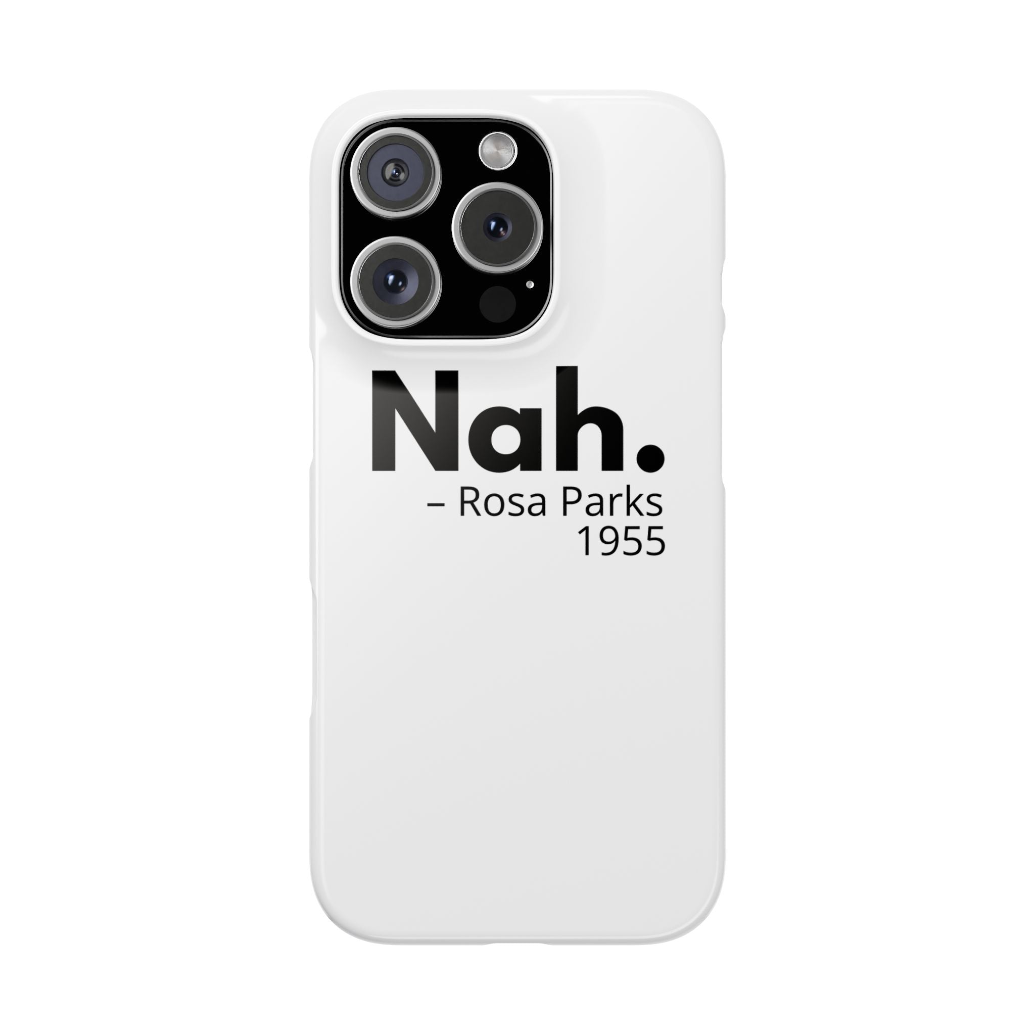 "Nah. - Rosa Parks" iPhone Case