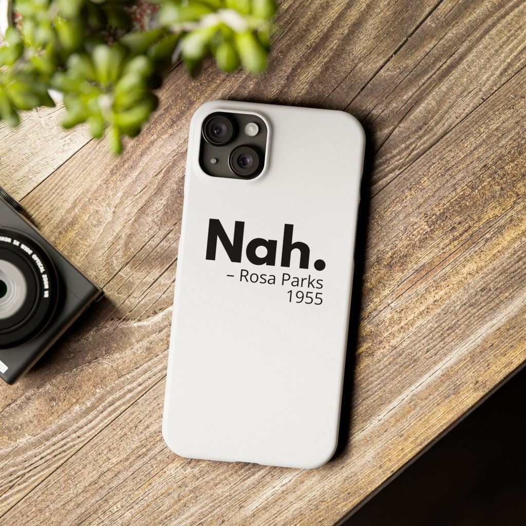 "Nah. - Rosa Parks" iPhone Case