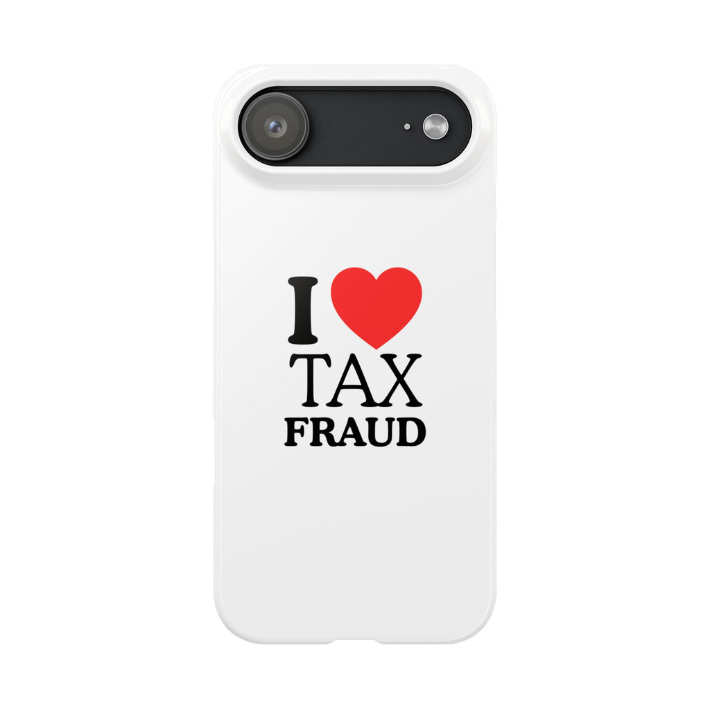 "I Love Tax Fraud" iPhone Case