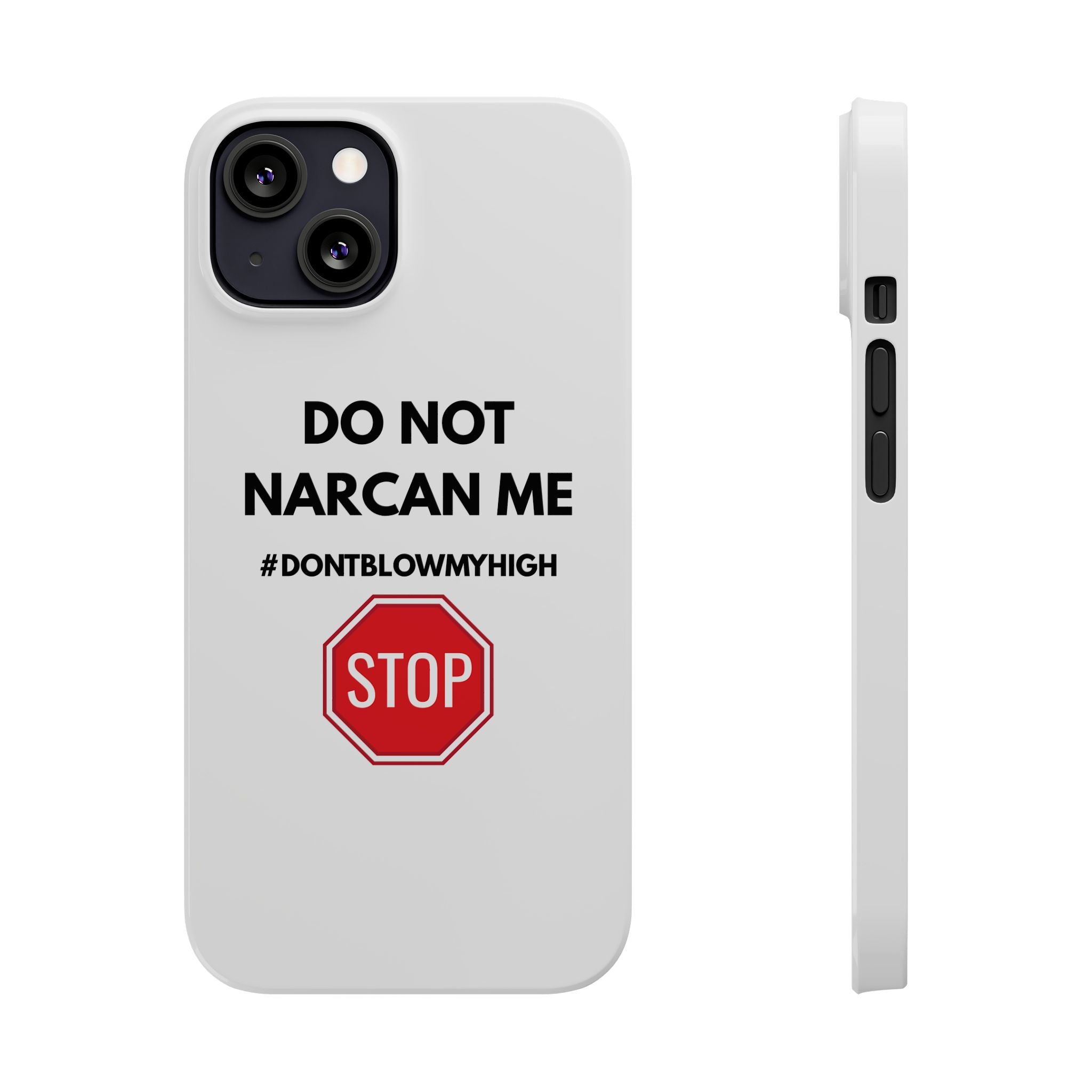 "Do Not Narcan Me" iPhone Case