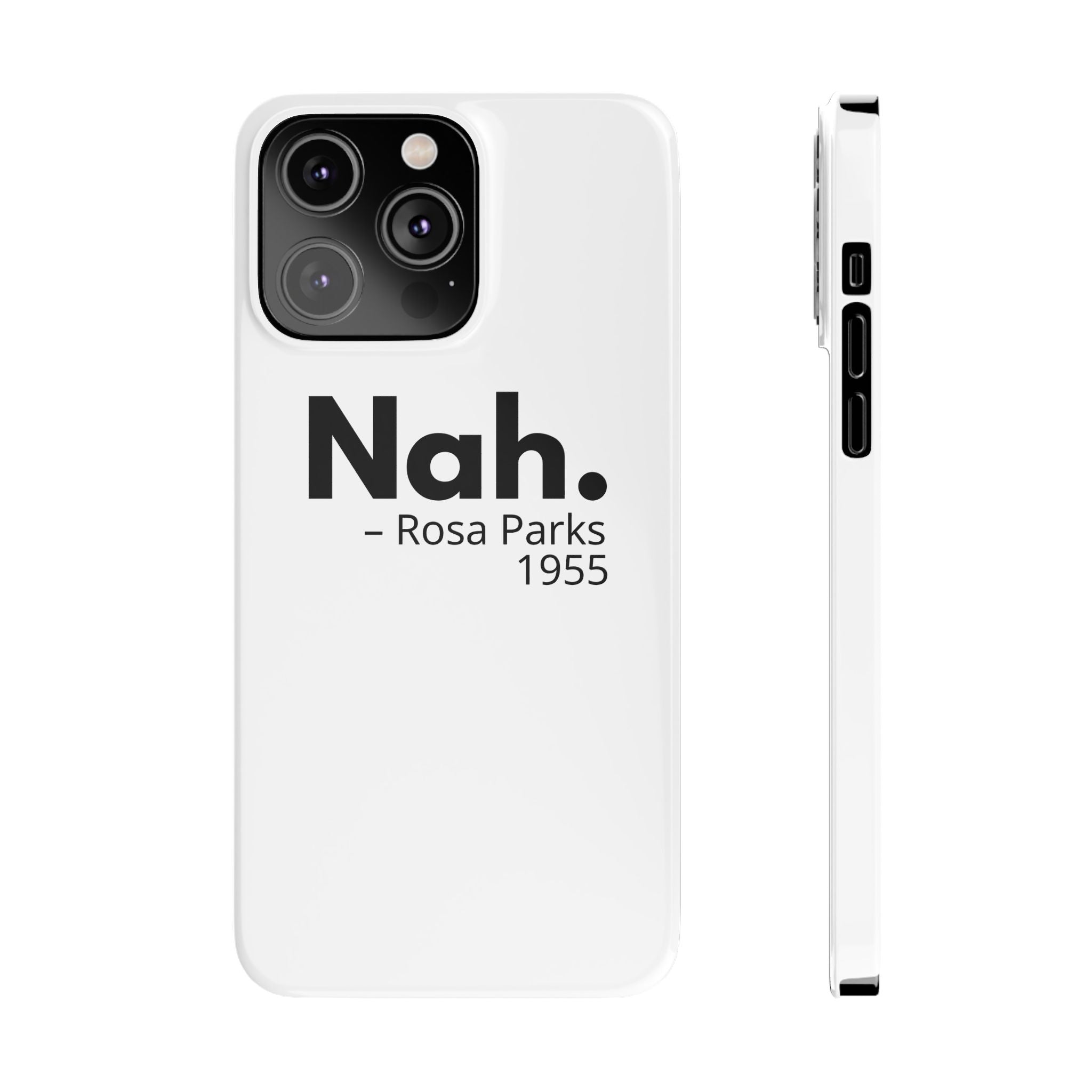 "Nah. - Rosa Parks" iPhone Case