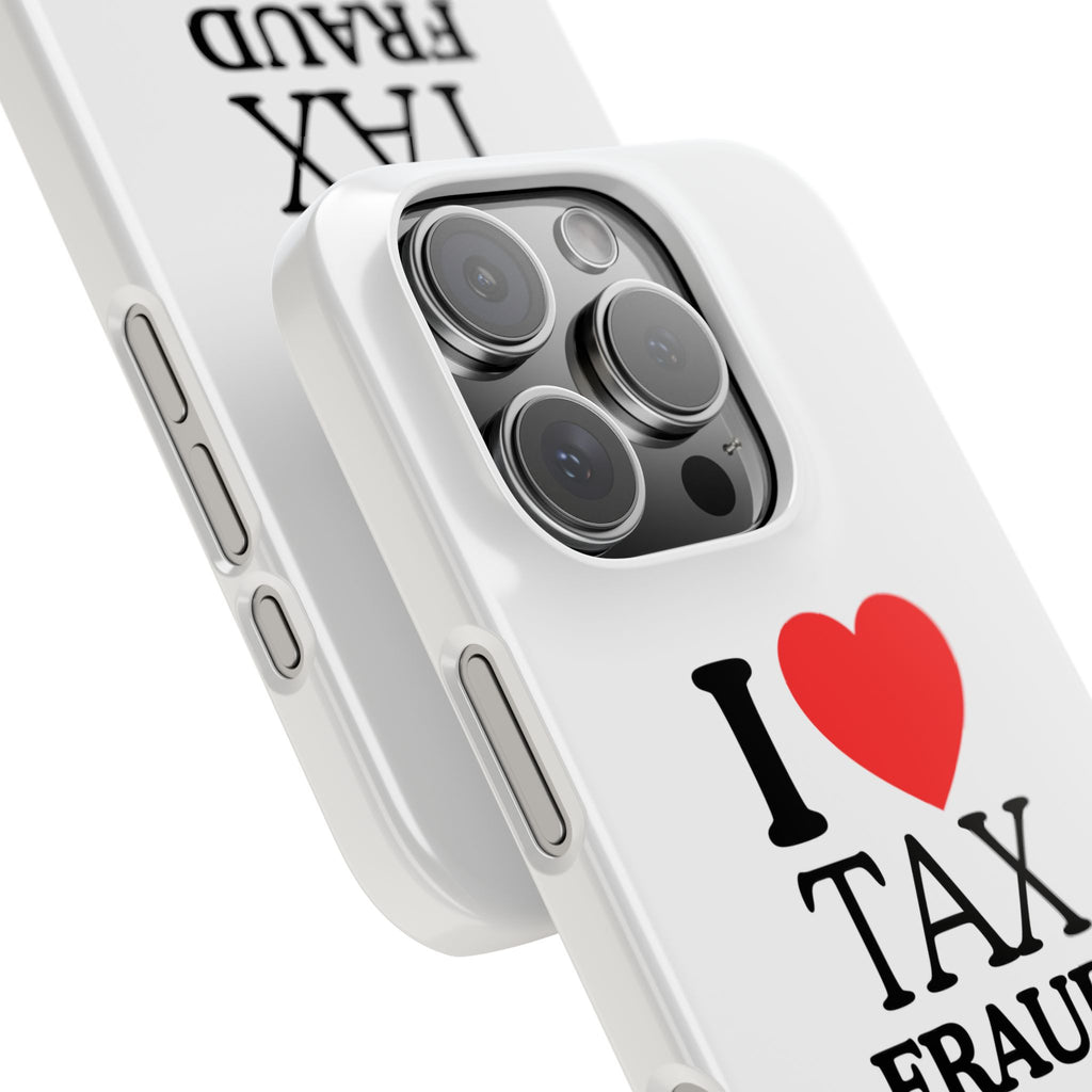 "I Love Tax Fraud" iPhone Case