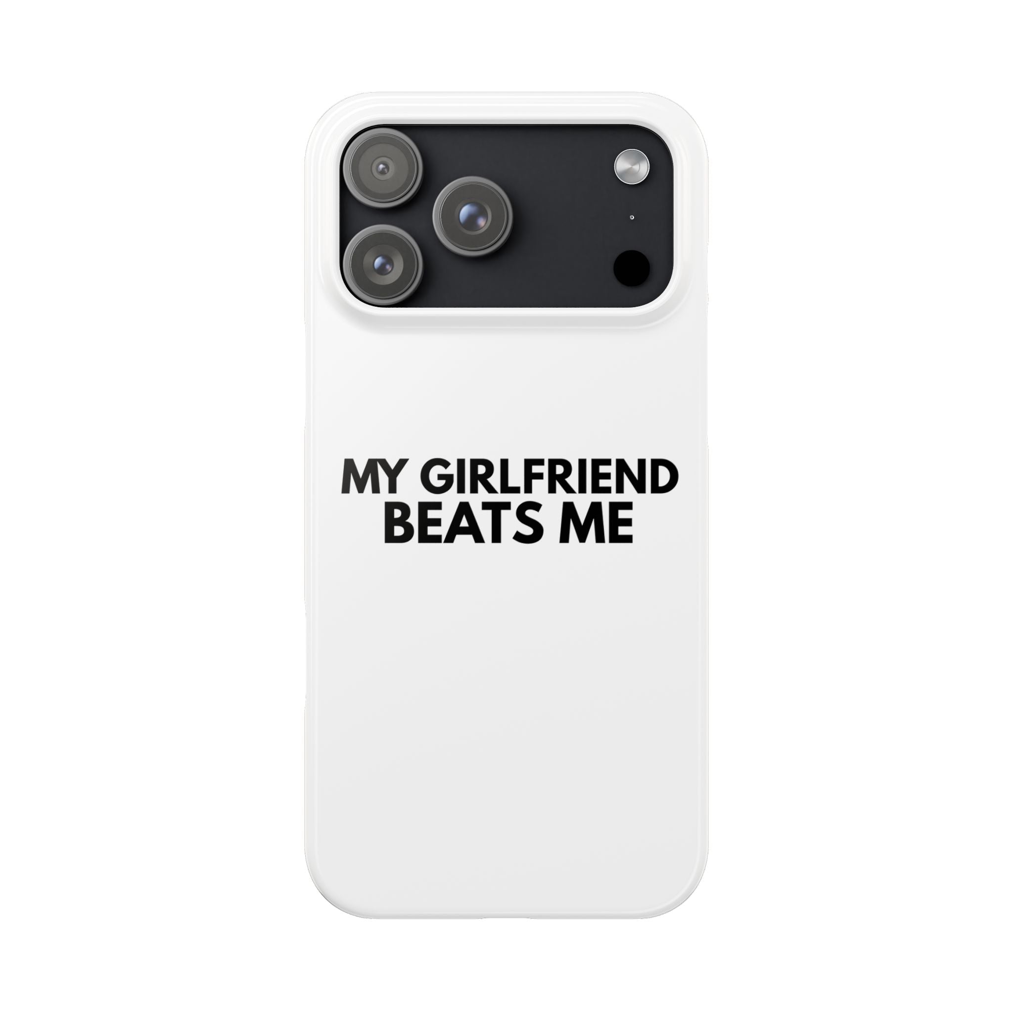 "My Girlfriend Beats Me" iPhone Case