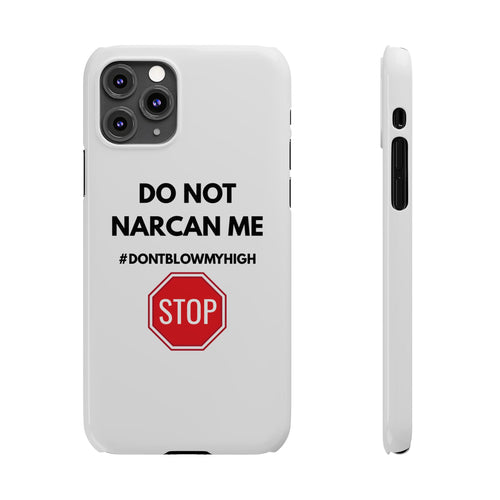"Do Not Narcan Me" iPhone Case