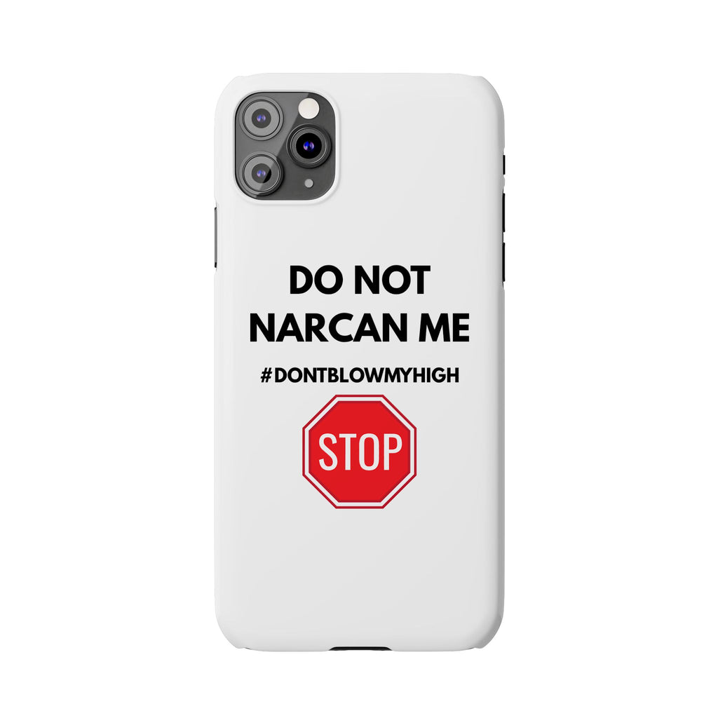 "Do Not Narcan Me" iPhone Case