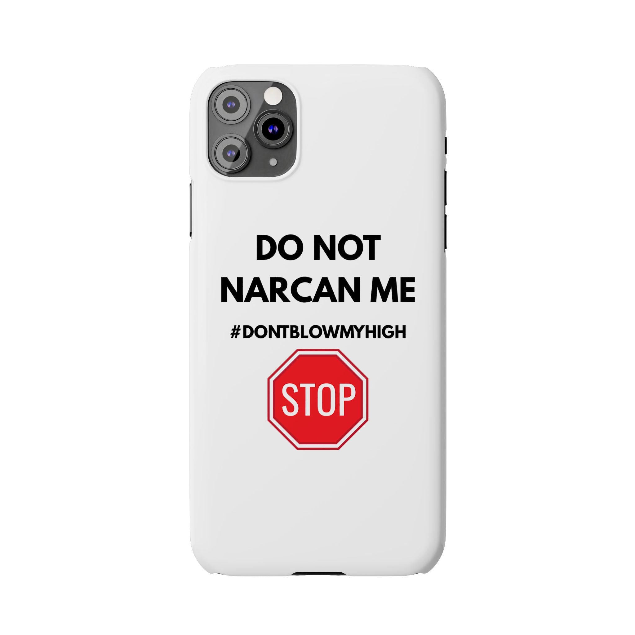 "Do Not Narcan Me" iPhone Case