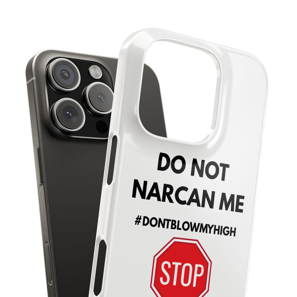 "Do Not Narcan Me" iPhone Case